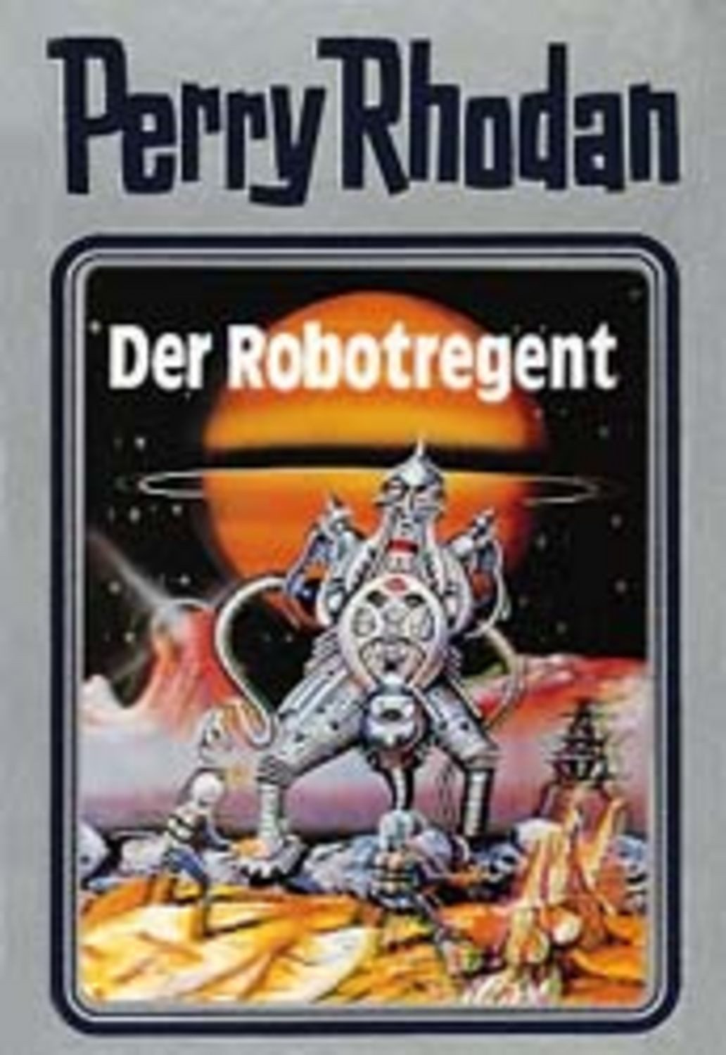 Perry Rhodan 06. Der Robotregent / Perry Rhodan