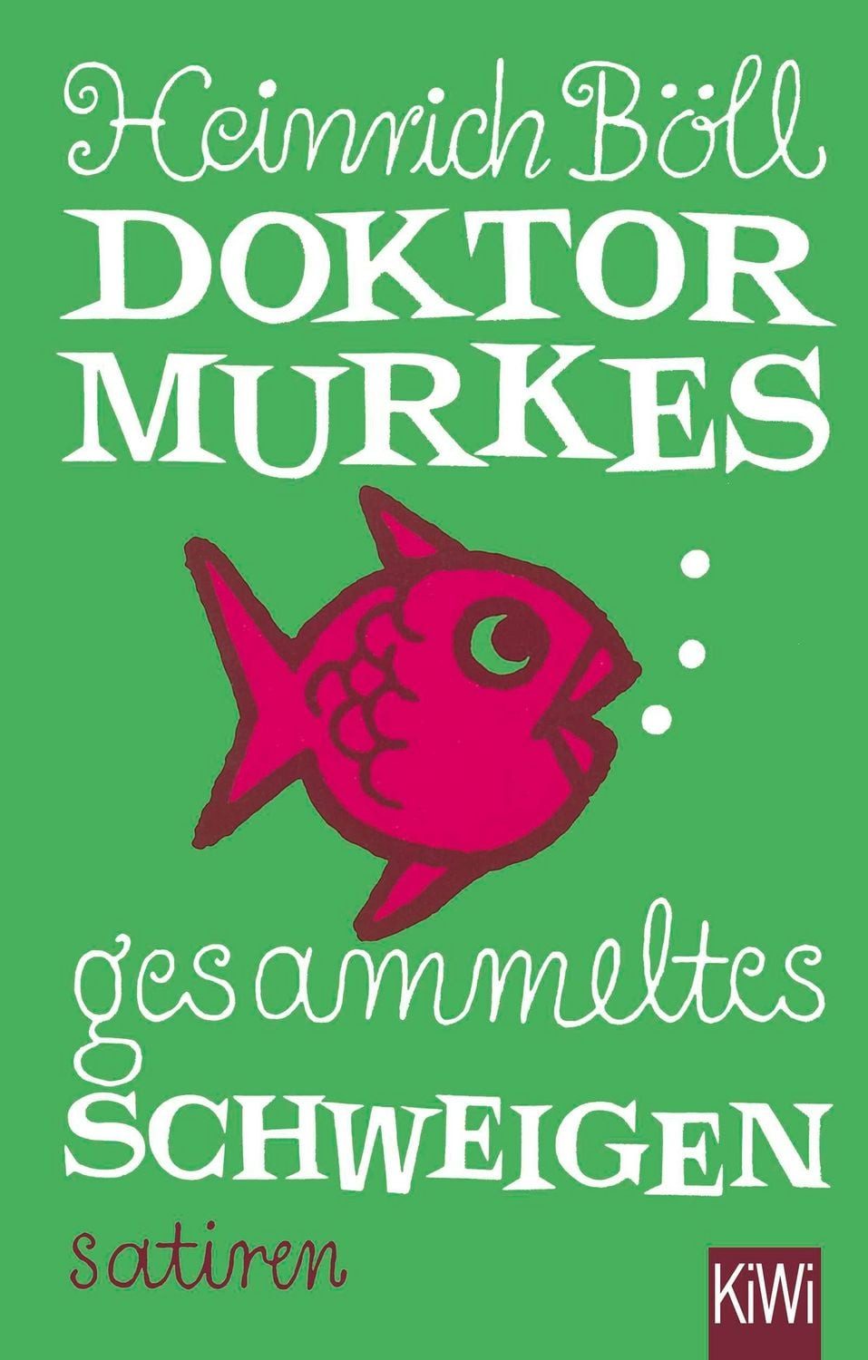 Doktor Murkes gesammeltes Schweigen / Heinrich Böll