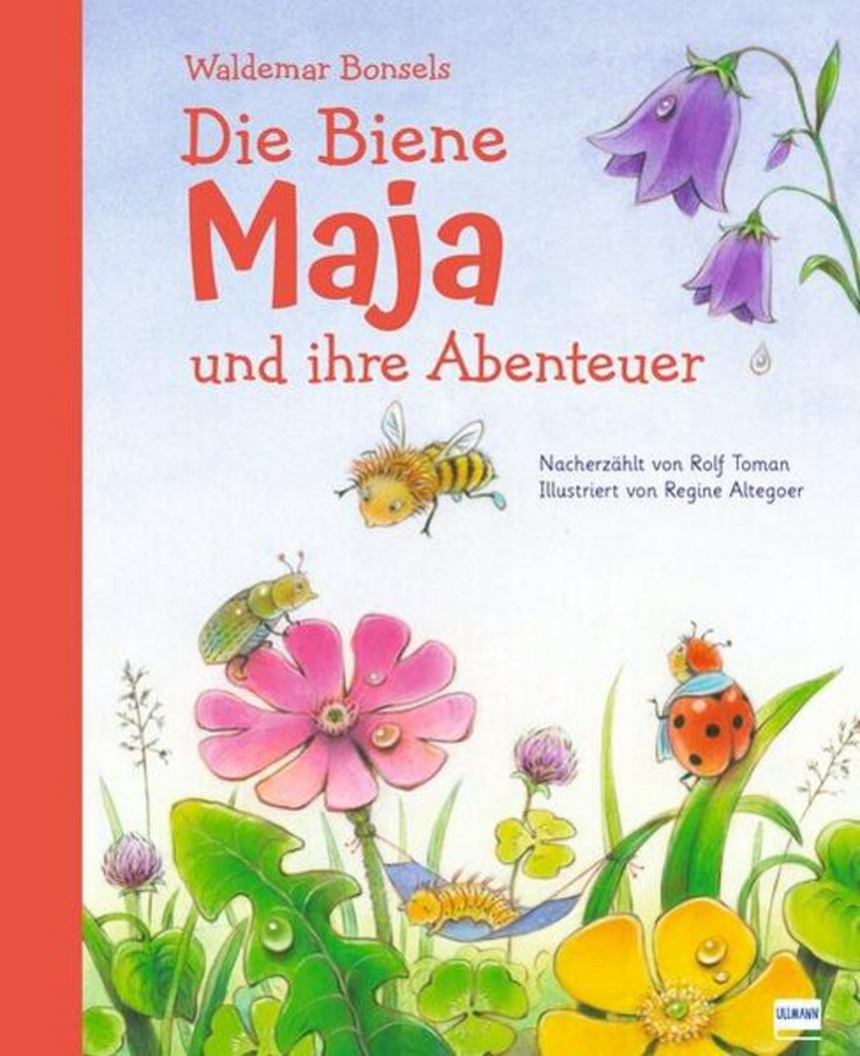 Die Biene Maja und ihre Abenteuer / Waldemar Bonsels