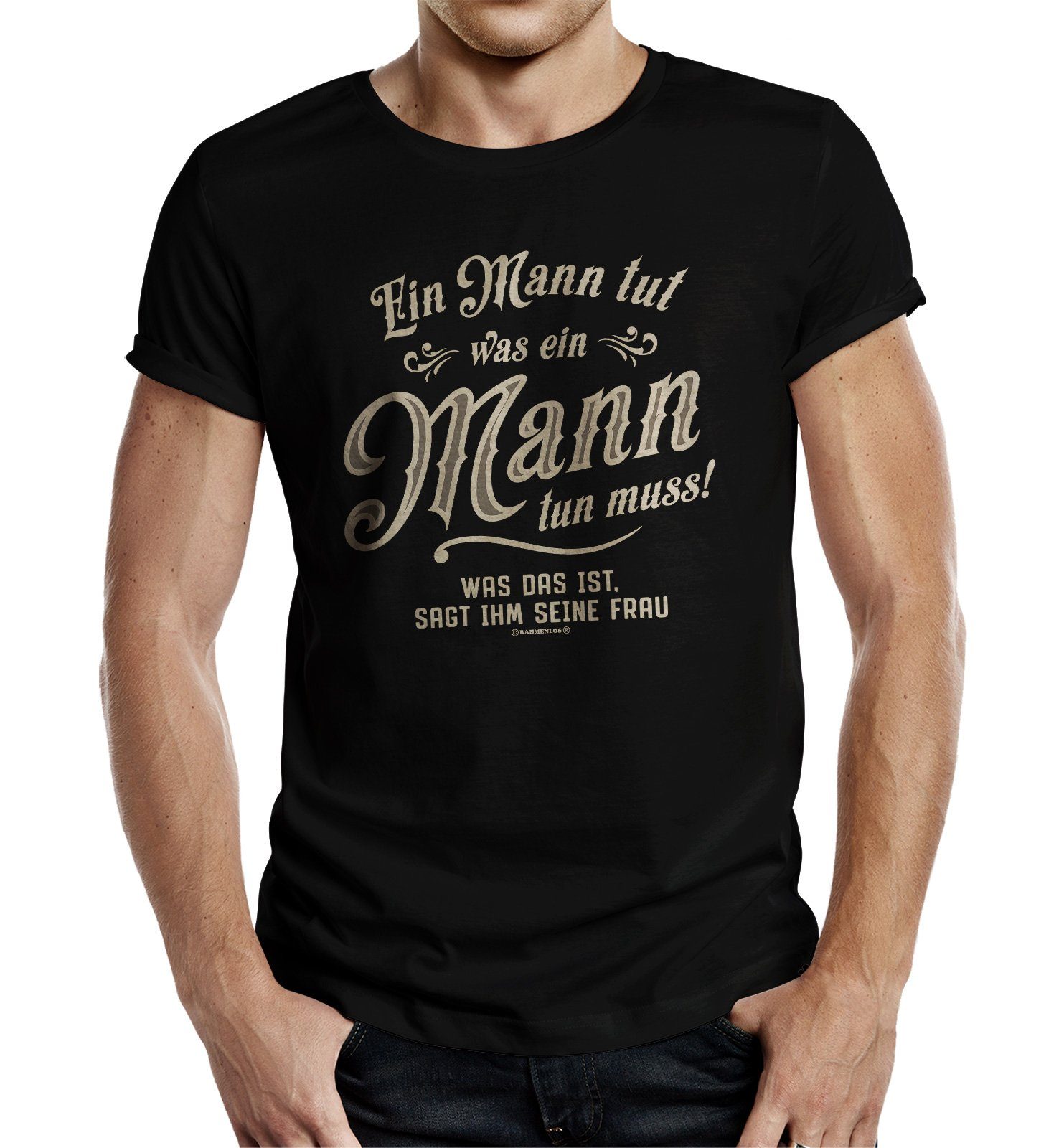 Rahmenlos T-Shirt für Männer er - Mann muss Ein tut tun was