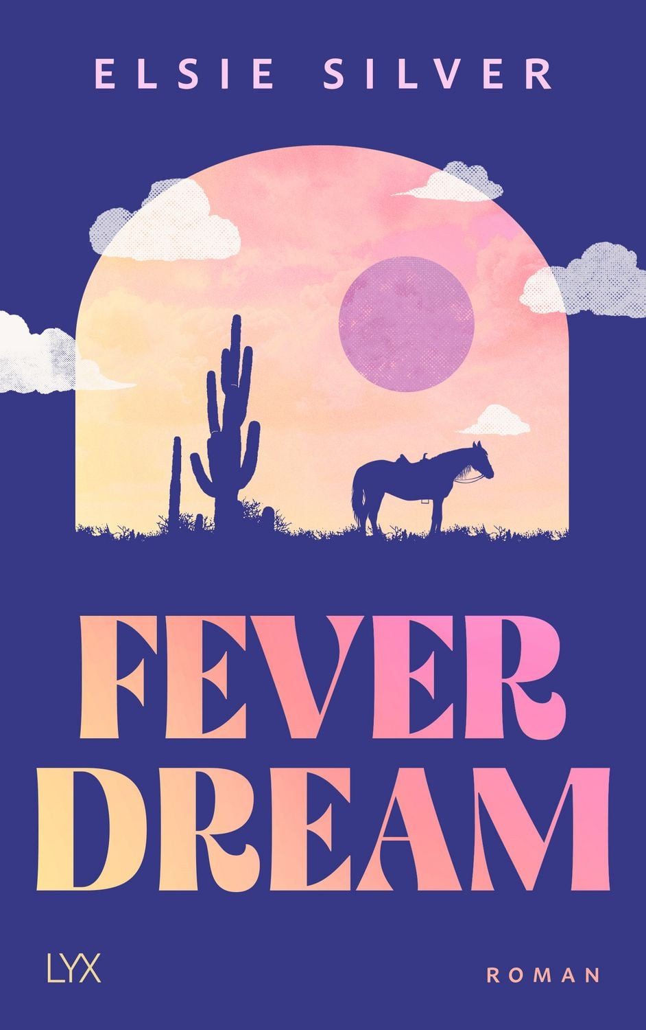 Fever Dream / Elsie Silver, Die neue Small-Town-Reihe von TIKTOK-Star und Queen of Cowboy Romance