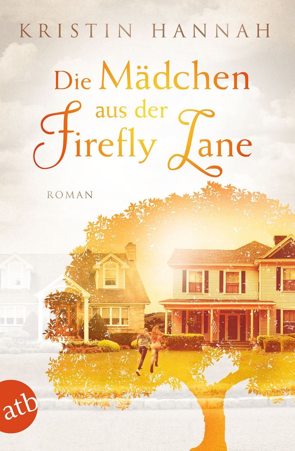 Die Mädchen aus der Firefly Lane / Kristin Hannah, Immer für dich da