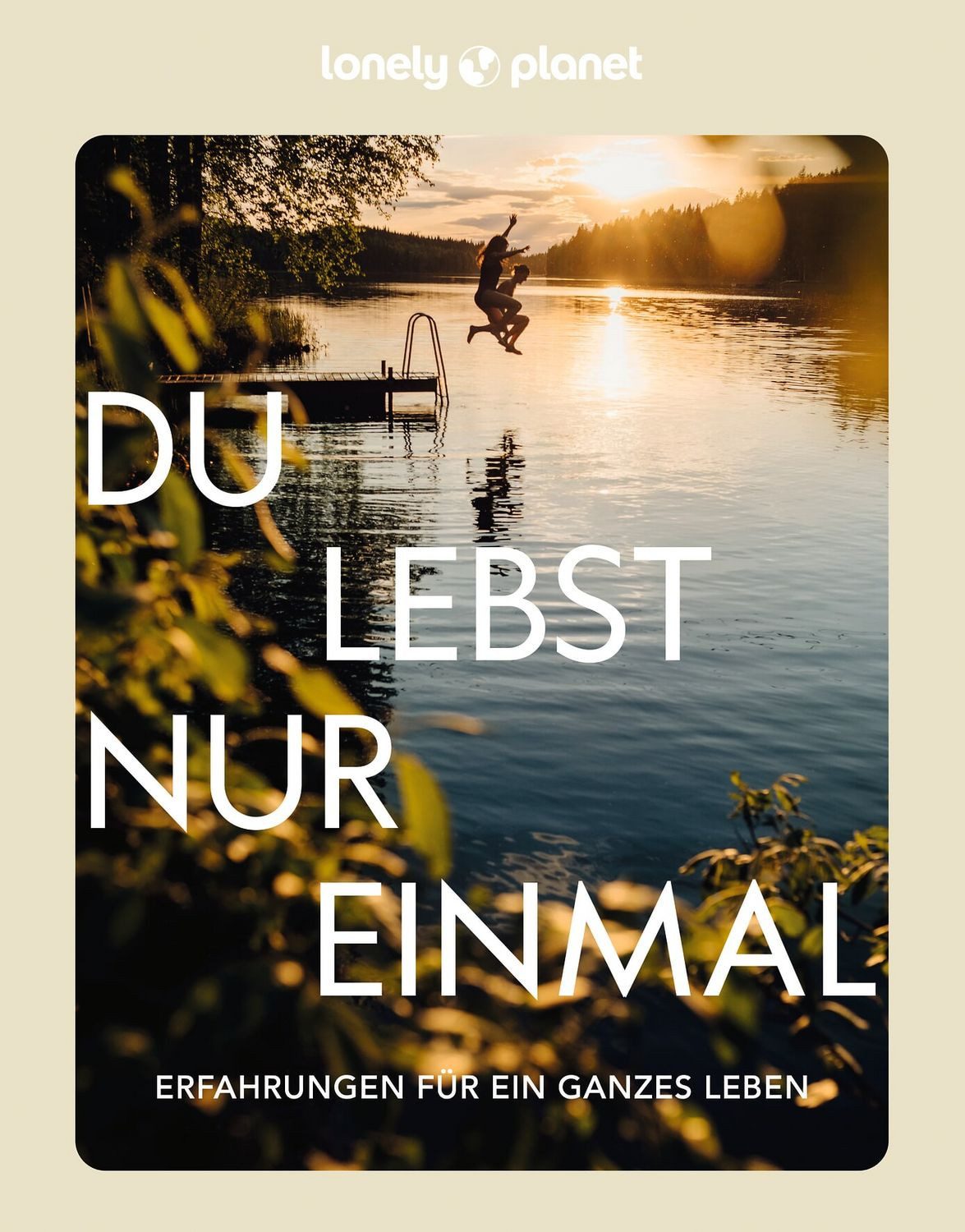 Du lebst nur einmal / Lonely Planet Deutschland