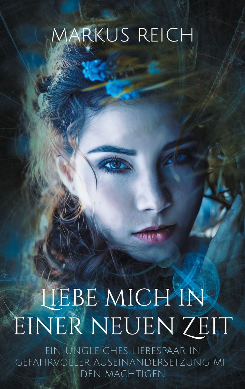 Liebe mich in einer neuen Zeit / Markus Reich