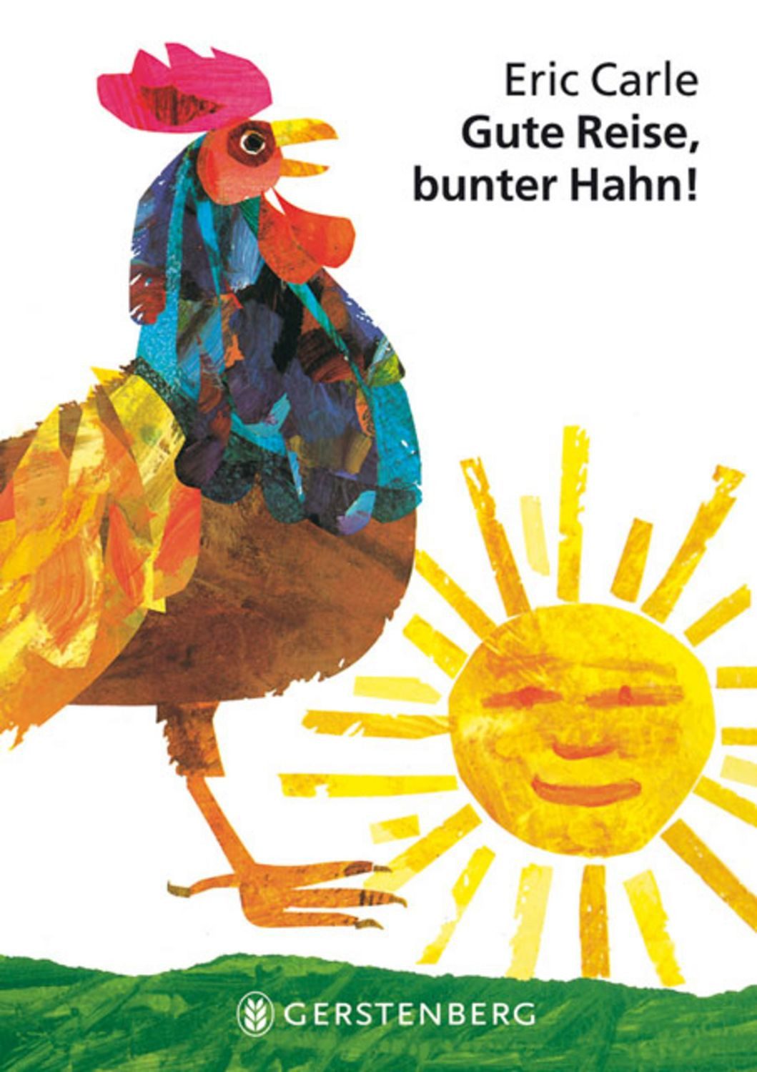 Gute Reise, bunter Hahn! / Eric Carle