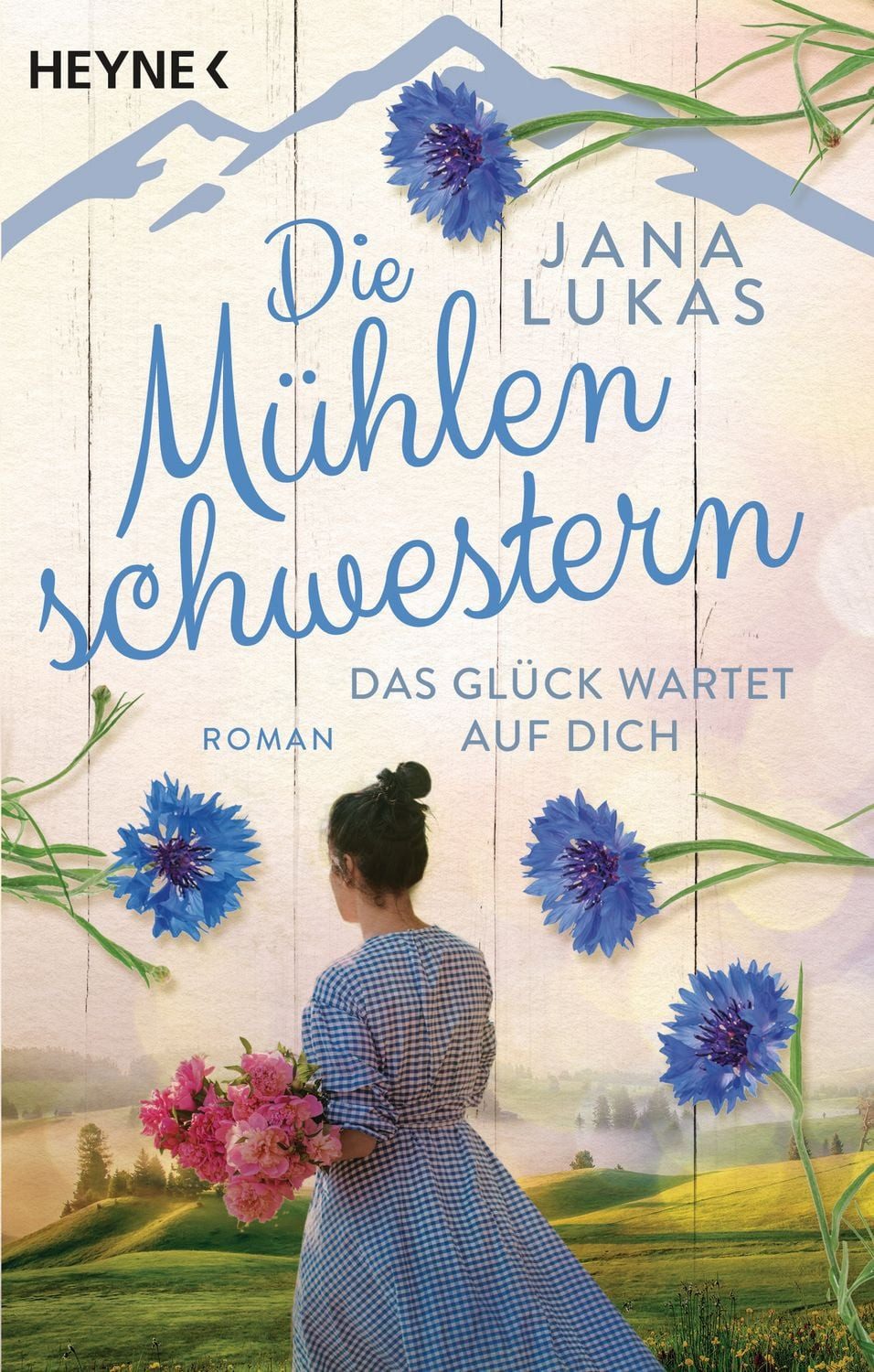 Die Mühlenschwestern - Das Glück wartet auf dich / Jana Lukas