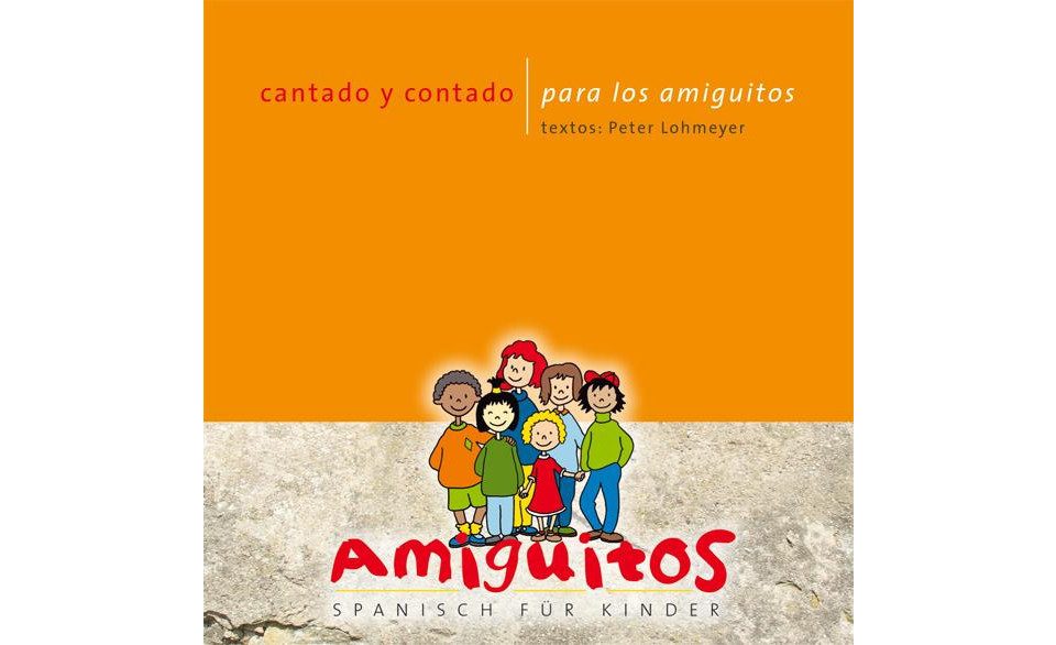 Hörspiel-CD Cantado y contado para los amiguitos Spanisch für Kinder, 1 Audio-CD