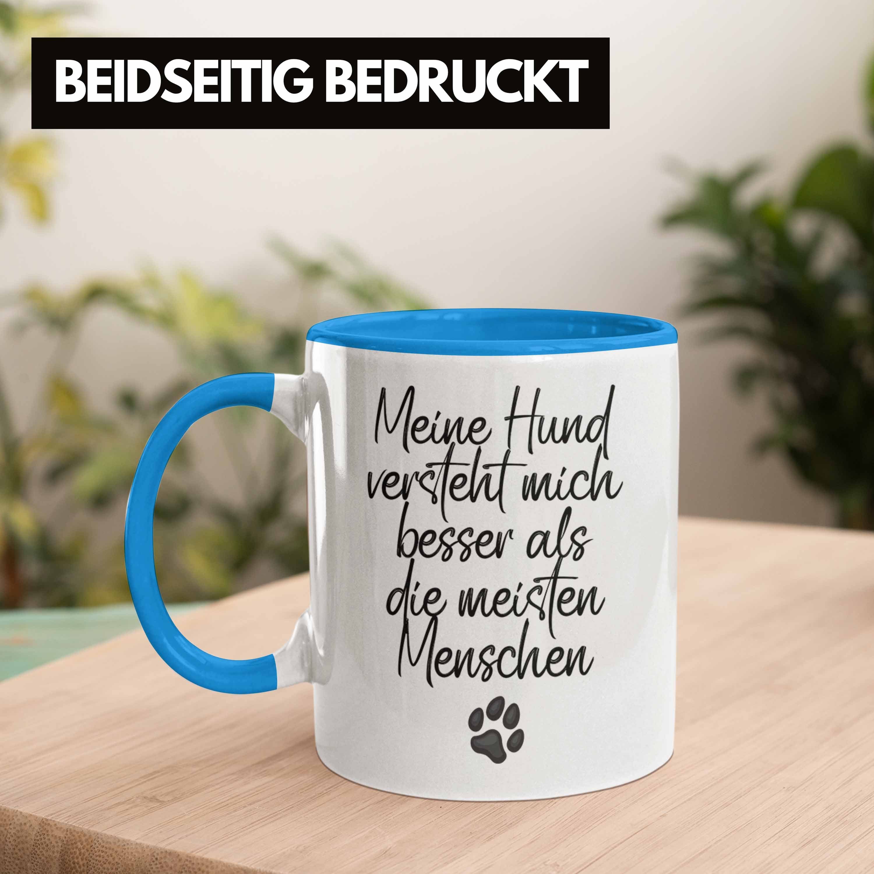 Trendation Tasse Hundebesitzer Hund Versteht Blau Kaffee-Becher Geschenk Mich Bes Tasse Mein