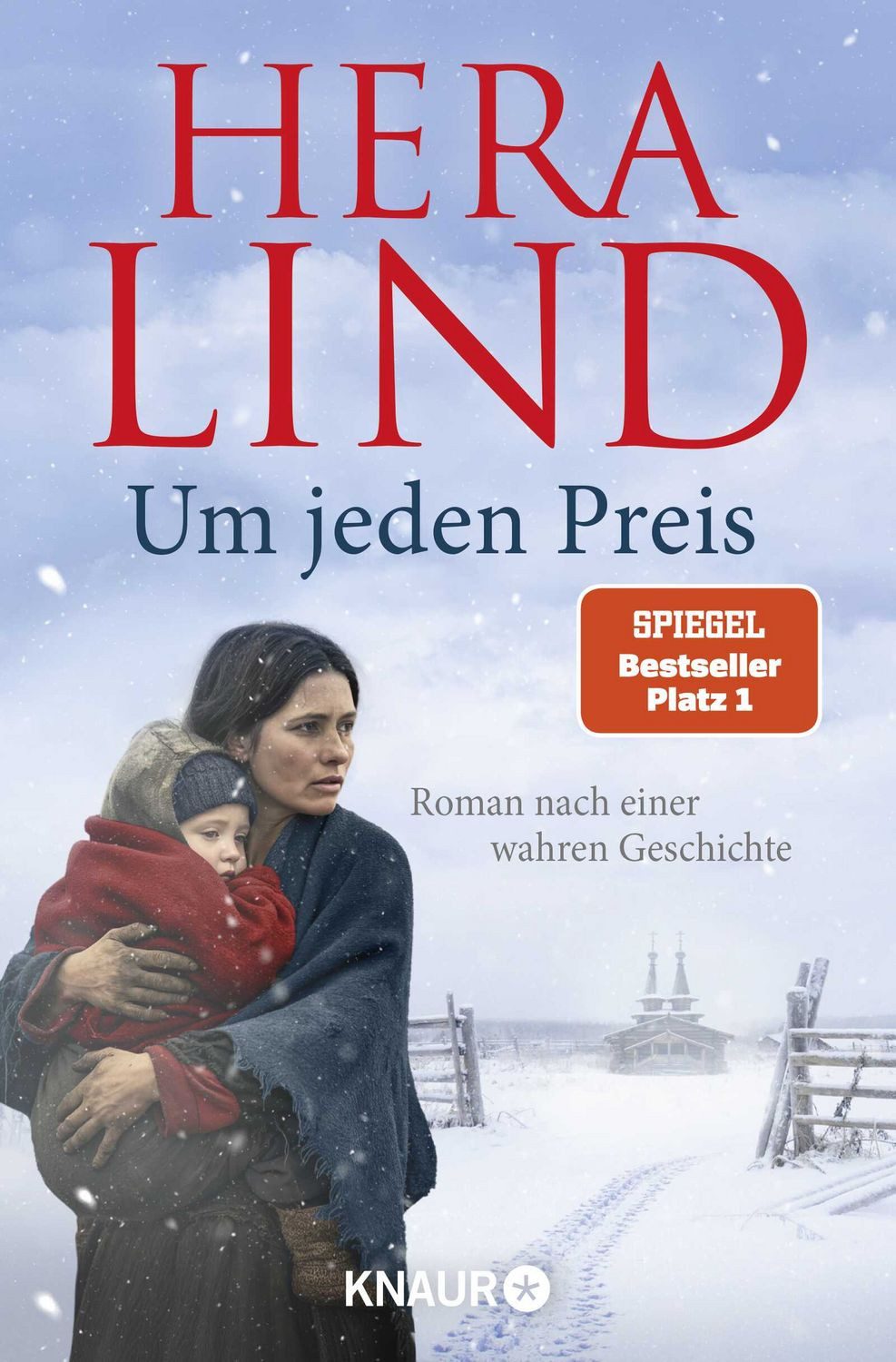 Um jeden Preis / Hera Lind, Roman nach einer wahren Geschichte, Der große Nr.-1-SPIEGEL-Bestseller-Tatsachenroman, Herzzerreißend und berührend, SPIEGEL-Bestseller