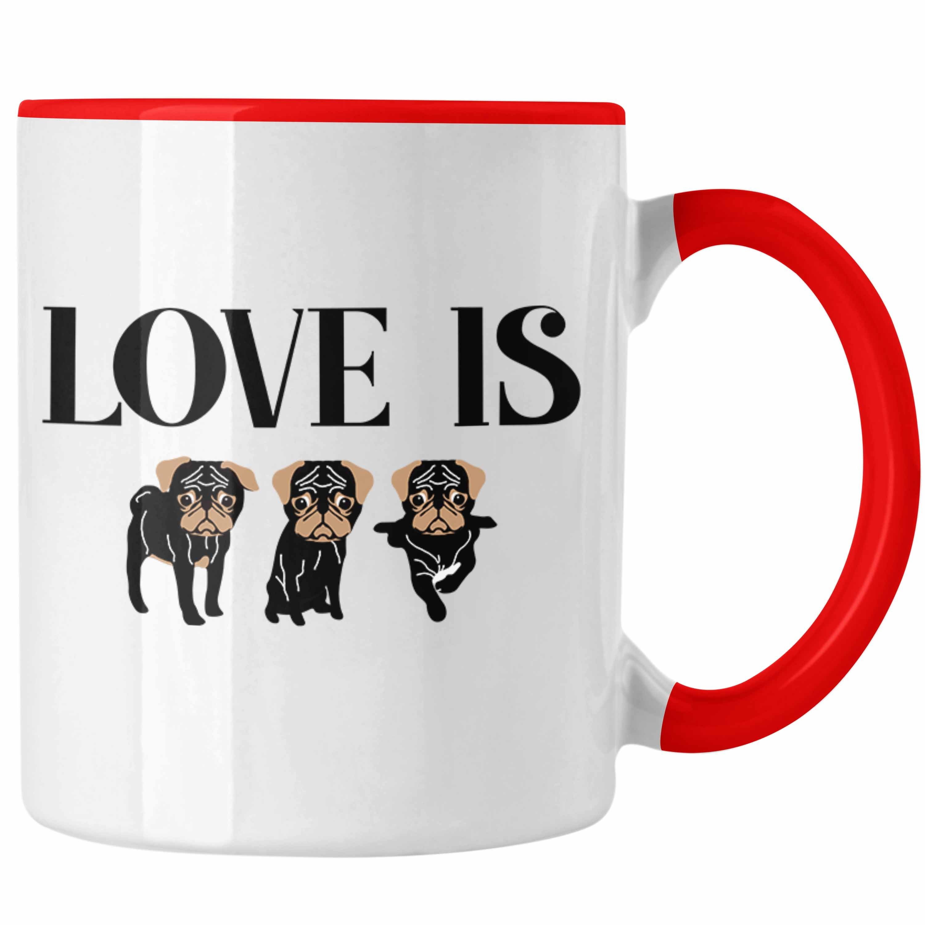 Tasse Trendation Is Love - Hunde Trendation Mops-Besitzer Tassen Tasse Geschenkidee Besitzer Dog Rot