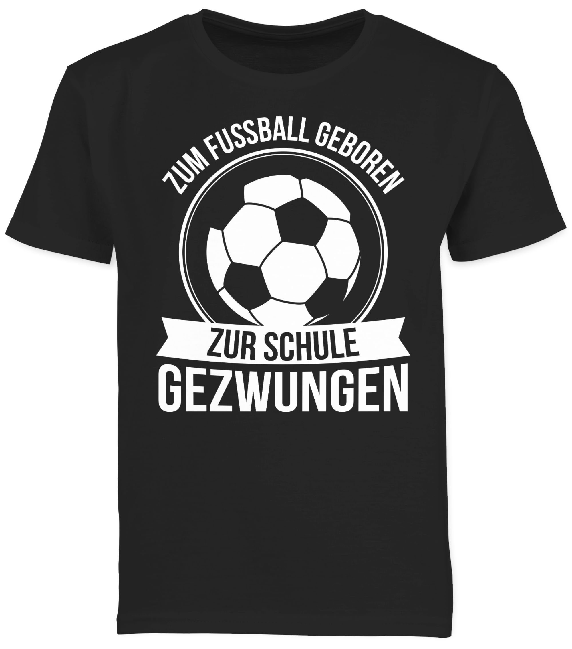 T-Shirt Zum Fußball geboren zur Schule gezwungen