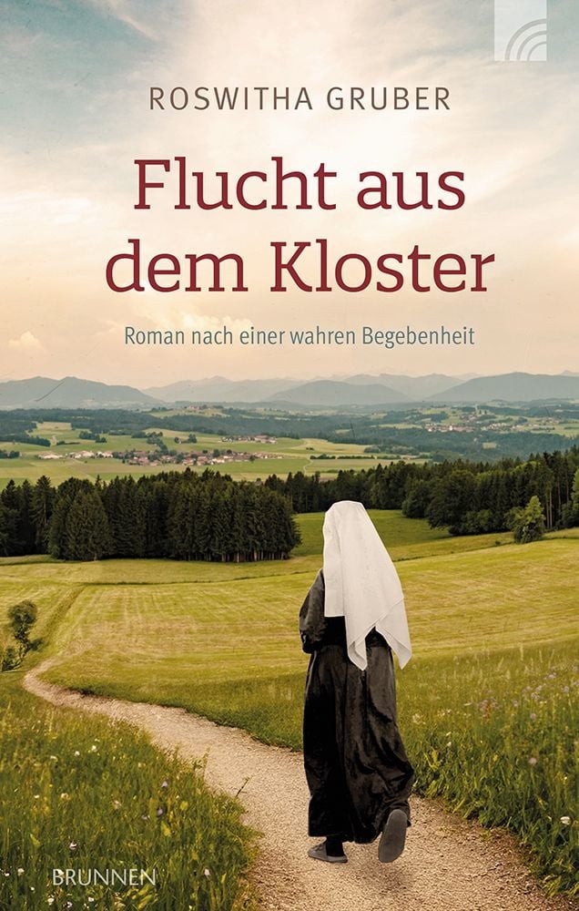 Belletristik Flucht aus dem Kloster Roman. Inspiriert von Lebensgeschichten aus der Roswitha Gruber