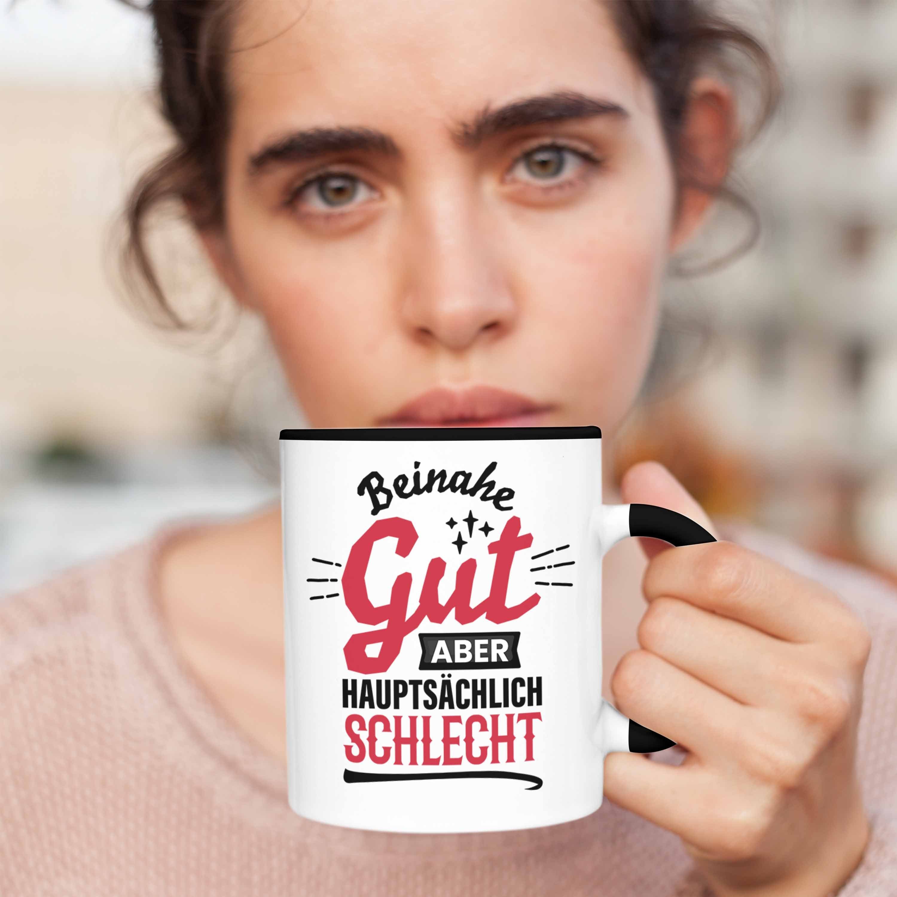 Trendation Tasse Lustiger Spruch Kaffee-Becher Sch Schwarz Hauptsächlich Tasse Gut Beinahe Aber