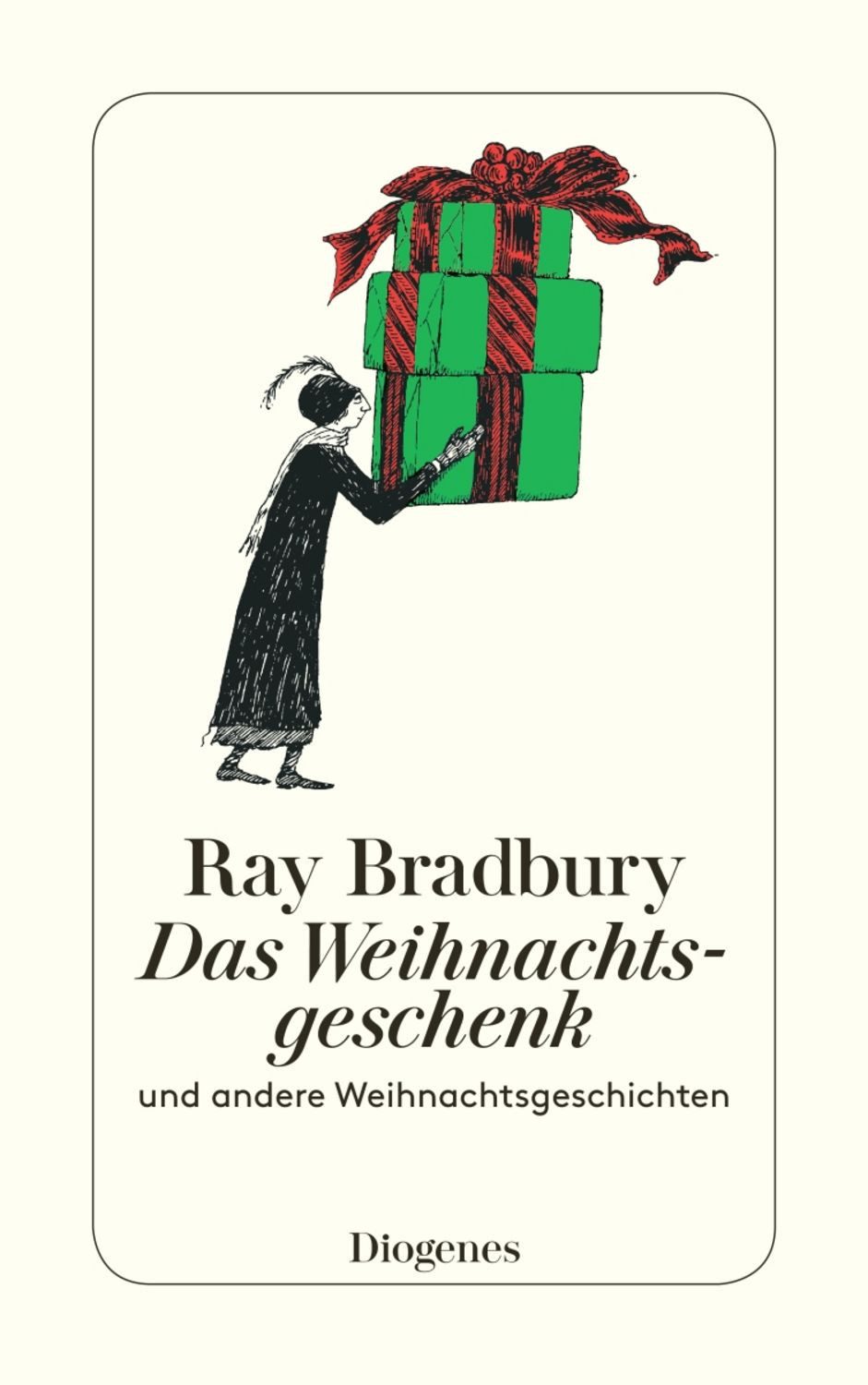 Das Weihnachtsgeschenk und andere Weihnachtsgeschichten / Ray Bradbury