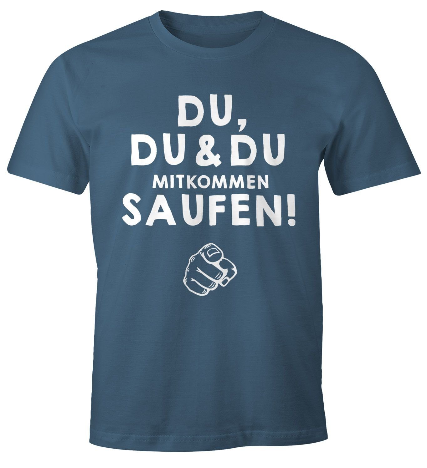 Print-Shirt Herren T-Shirt Du,du & du mitkommen Saufen Fun-Shirt