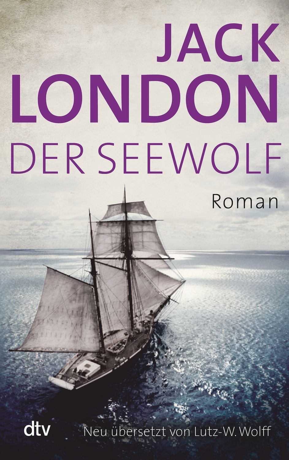 Der Seewolf Roman / Jack London