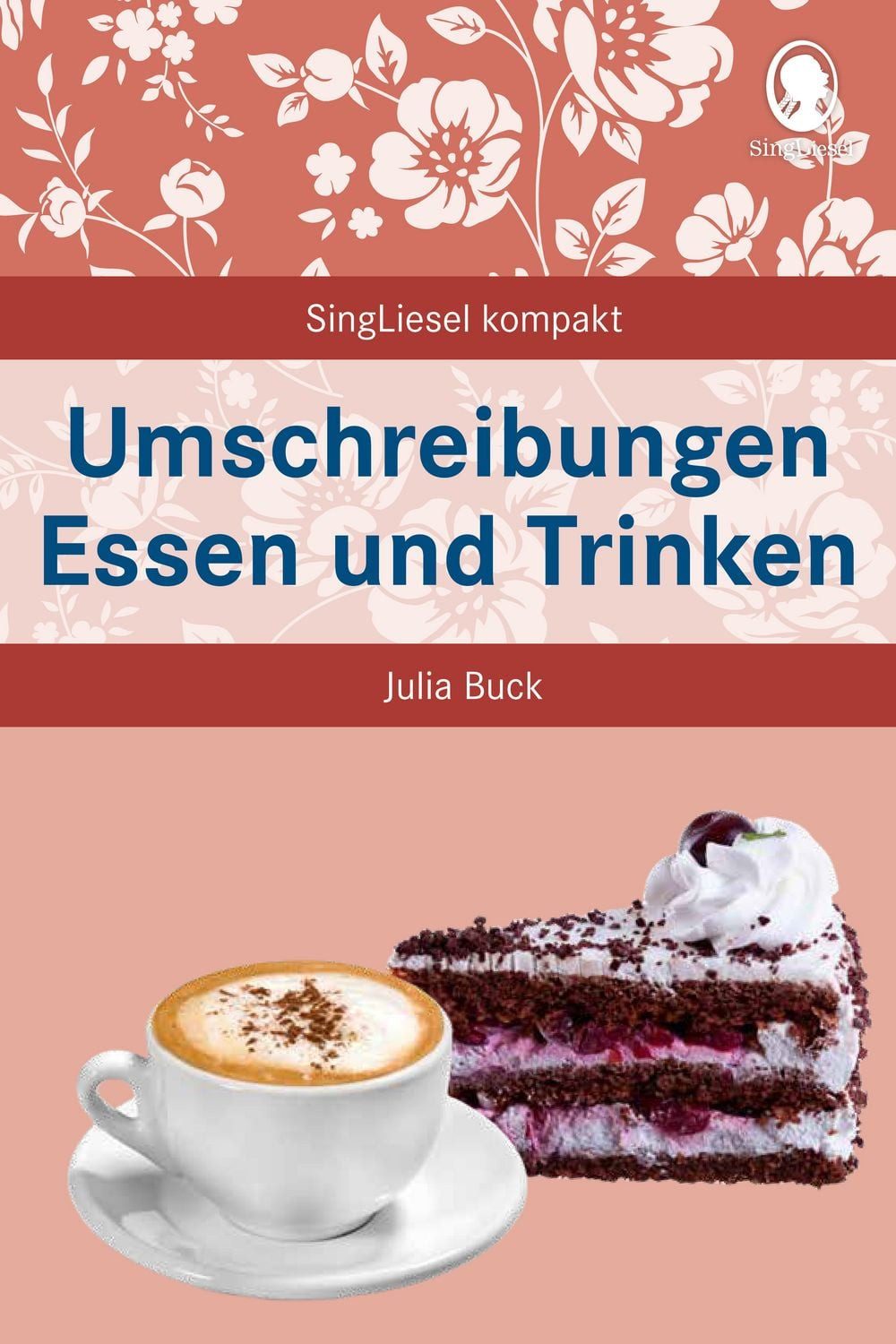 Umschreibungen Essen und Trinken / Julia Buck