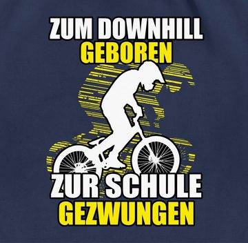 Shirtracer Turnbeutel Zum Downhill geboren zur Schule gezwungen, Fahrrad Bekleidung Radsport