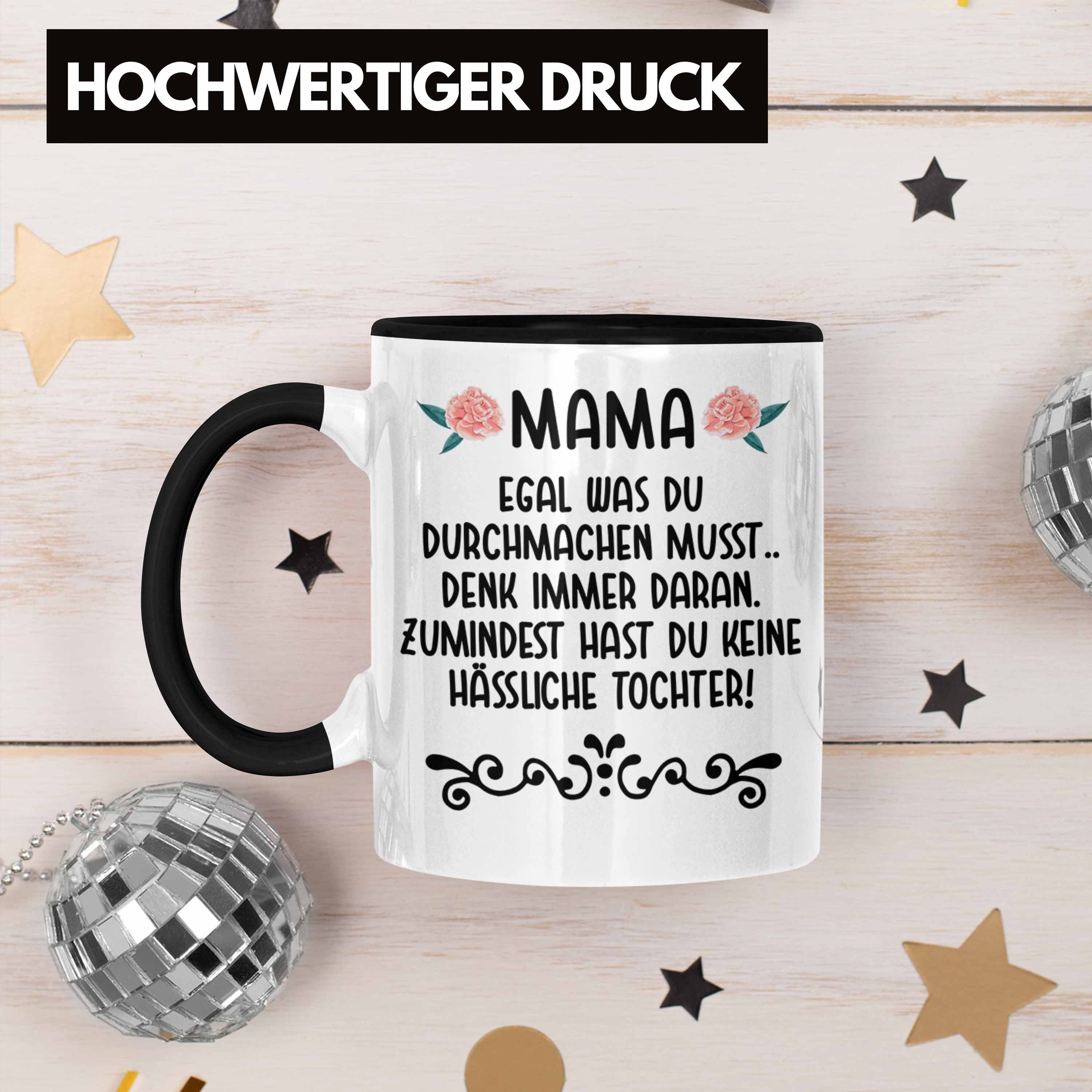 Geschenk Tochter Hässliche Sprüche Tasse - Kaffeetasse Muttertagsgeschenk Geschenk Trendation von Lustig Spruch Mama Muttertag Schwarz Trendation Tasse Tochter für Keine - -