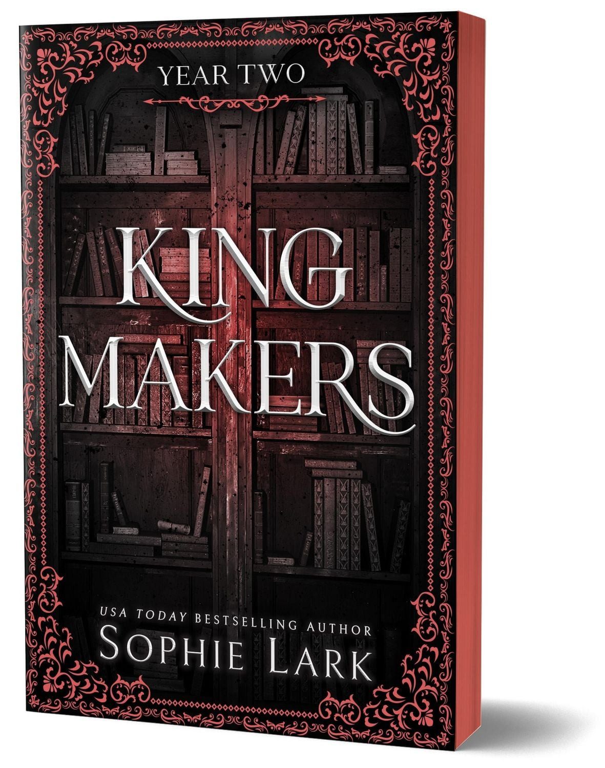 Kingmakers Year Two A Spicy Forbidden Dark College Romance / Sophie Lark, A Spicy Forbidden Dark College Romance