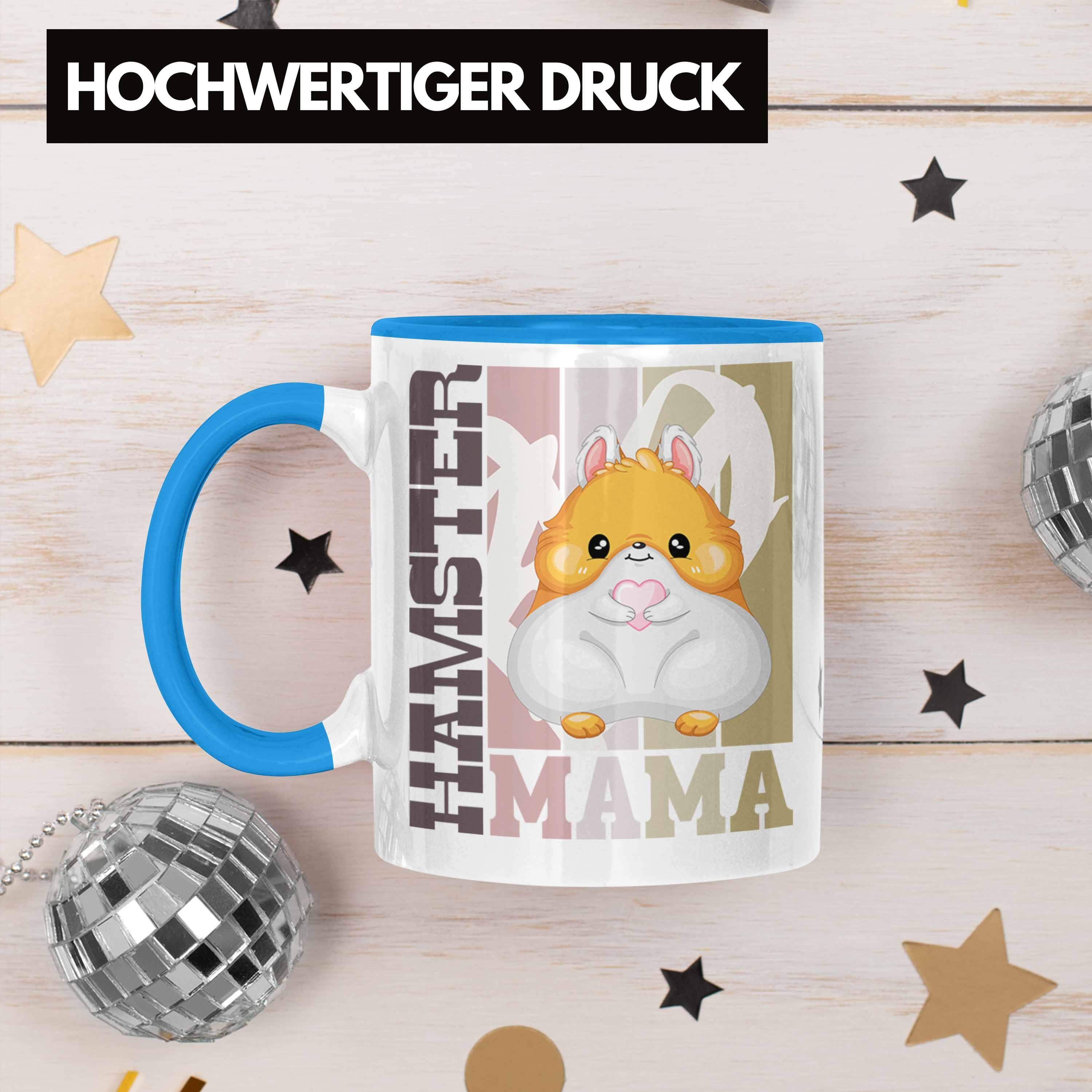 Trendation Tasse Trendation Geschenk Tasse Hamster - Hamster für Blau Besitzerin Mama Spruch