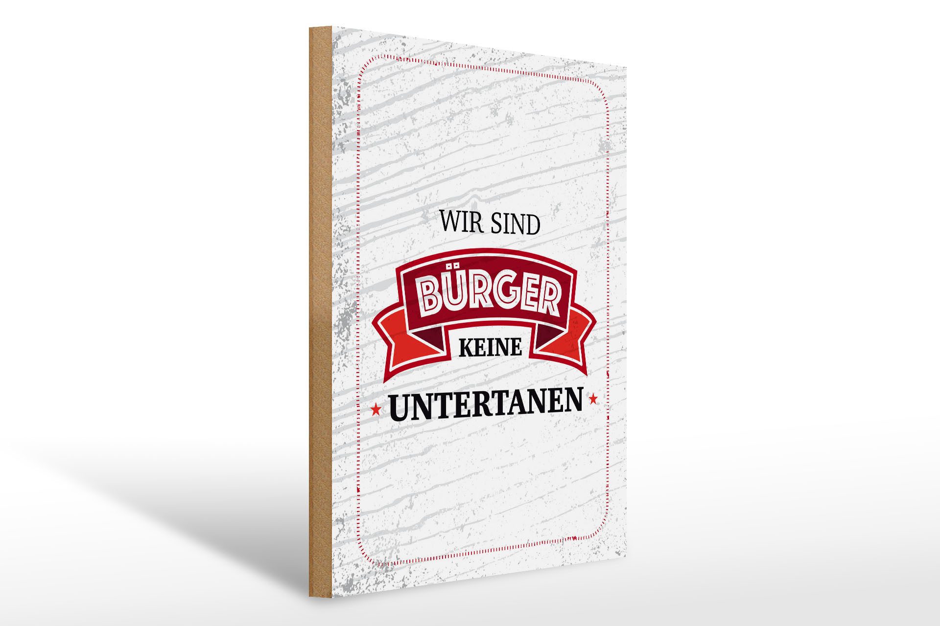 Holzbild Spruch wir sind Bürger keine Untertanen 30x40cm