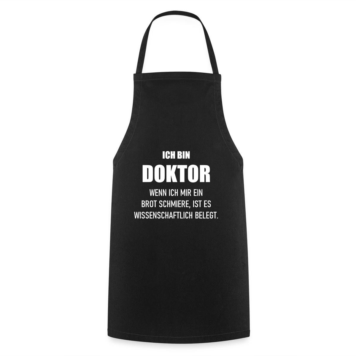 Spreadshirt Kochschürze Ich Bin Doktor Lustiger Spruch Geschenk Promotion Kochschürze, (1-tlg)