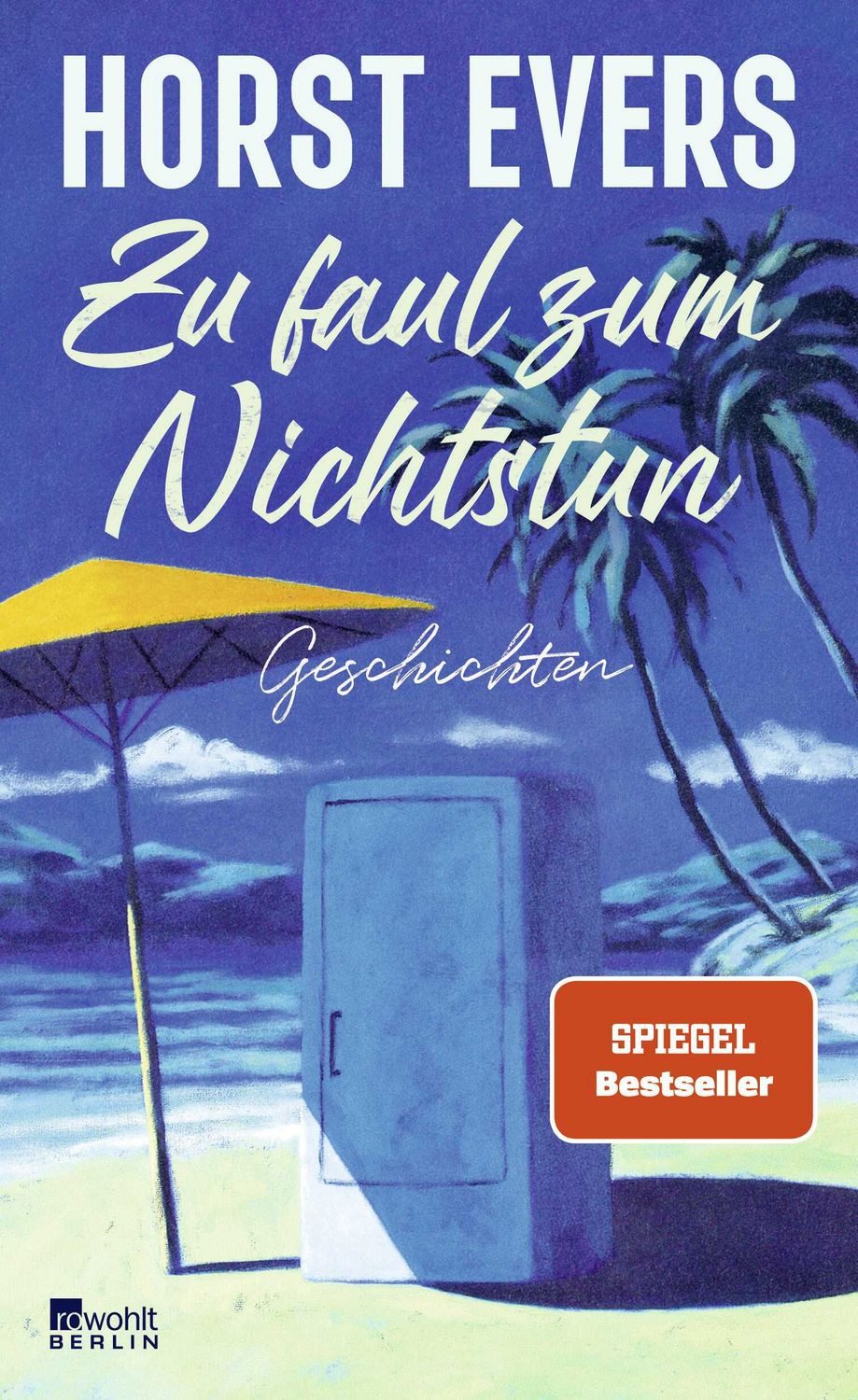Belletristik Zu faul zum Nichtstun Geschichten, "Hintergründig, humorvoll, pointie Horst Evers
