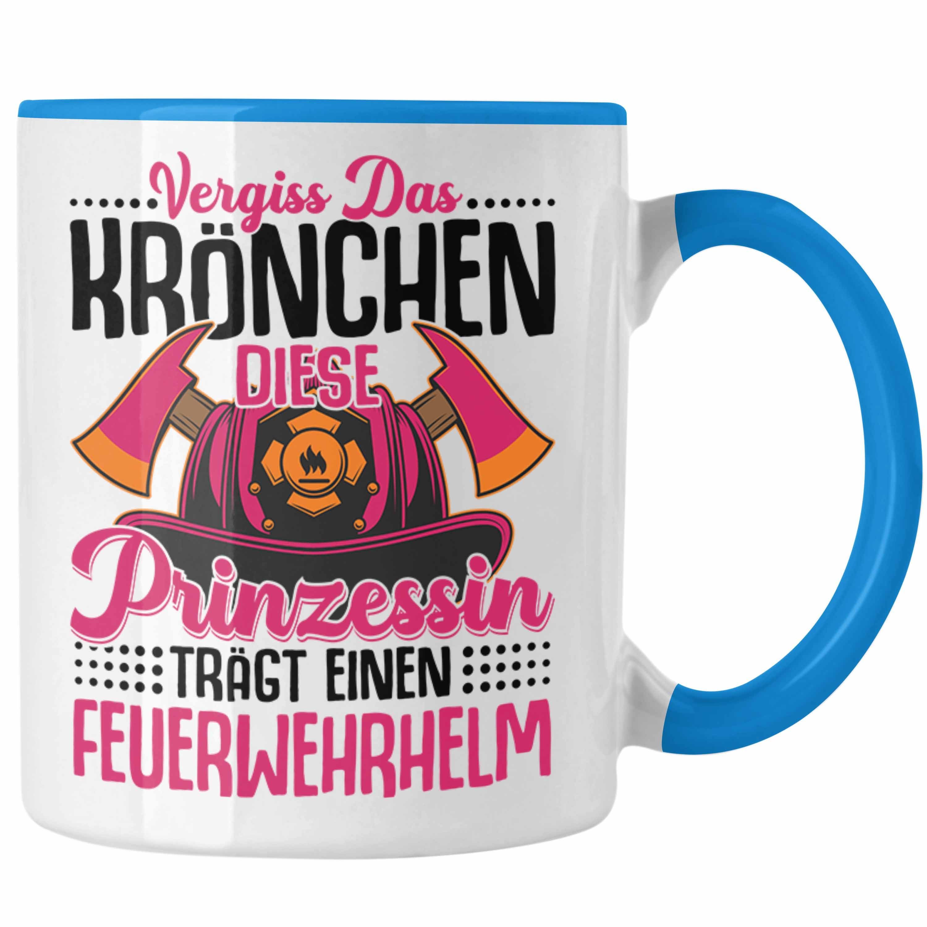 Trendation Tasse Trendation Frauen Das Feuerwehrfrauen Frau Krönchen Geschenk Spruch - Tasse Geschenkidee Blau Vergiss Feuerwehr
