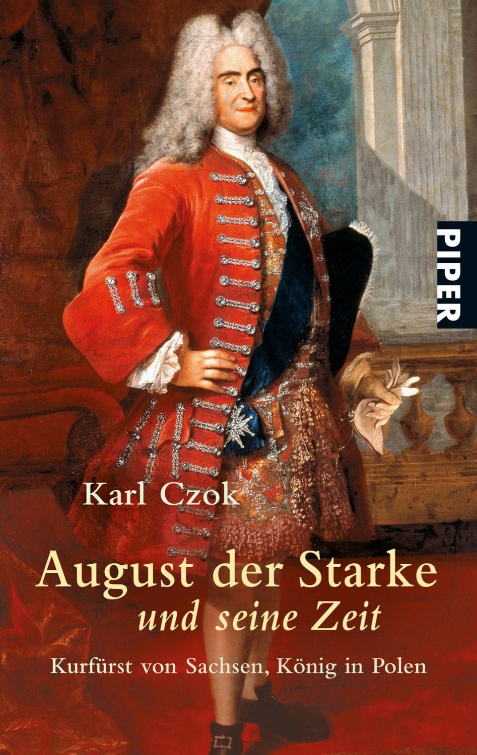 August der Starke und seine Zeit / Karl Czok