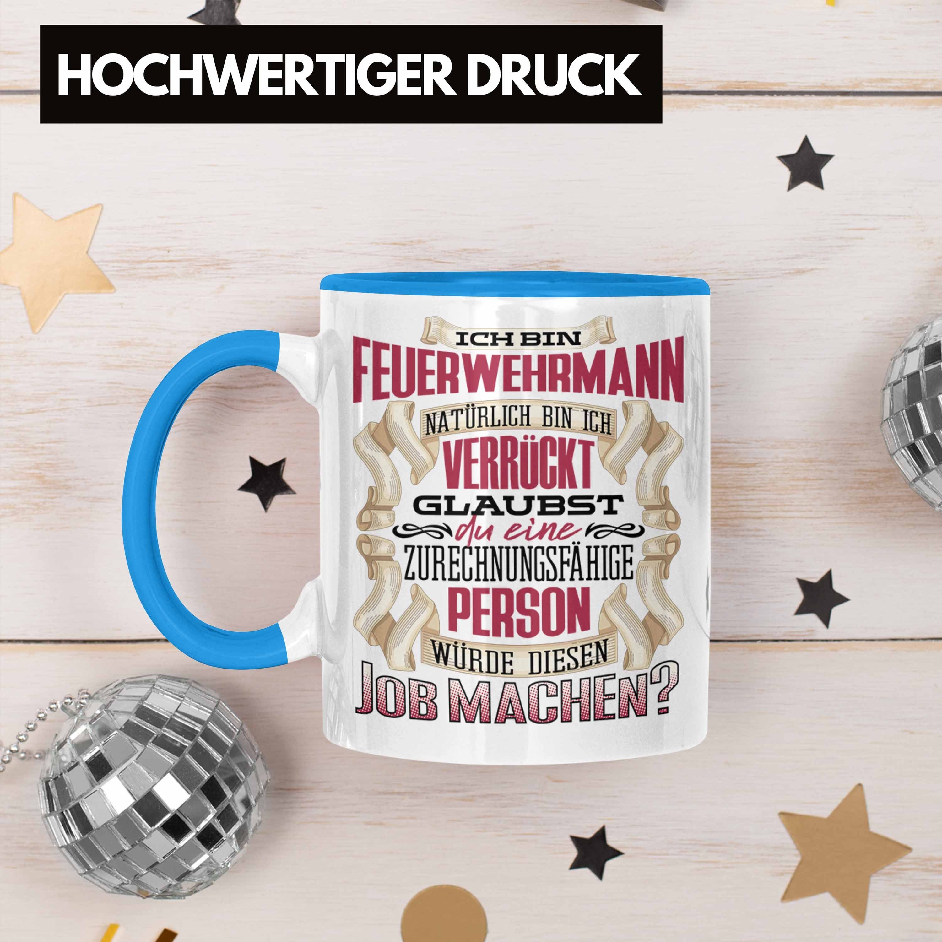 Tasse - Trendation Tasse Bin Blau Lustiger Geburtstag Geschenk Feuerwehrmann Trendation Ich