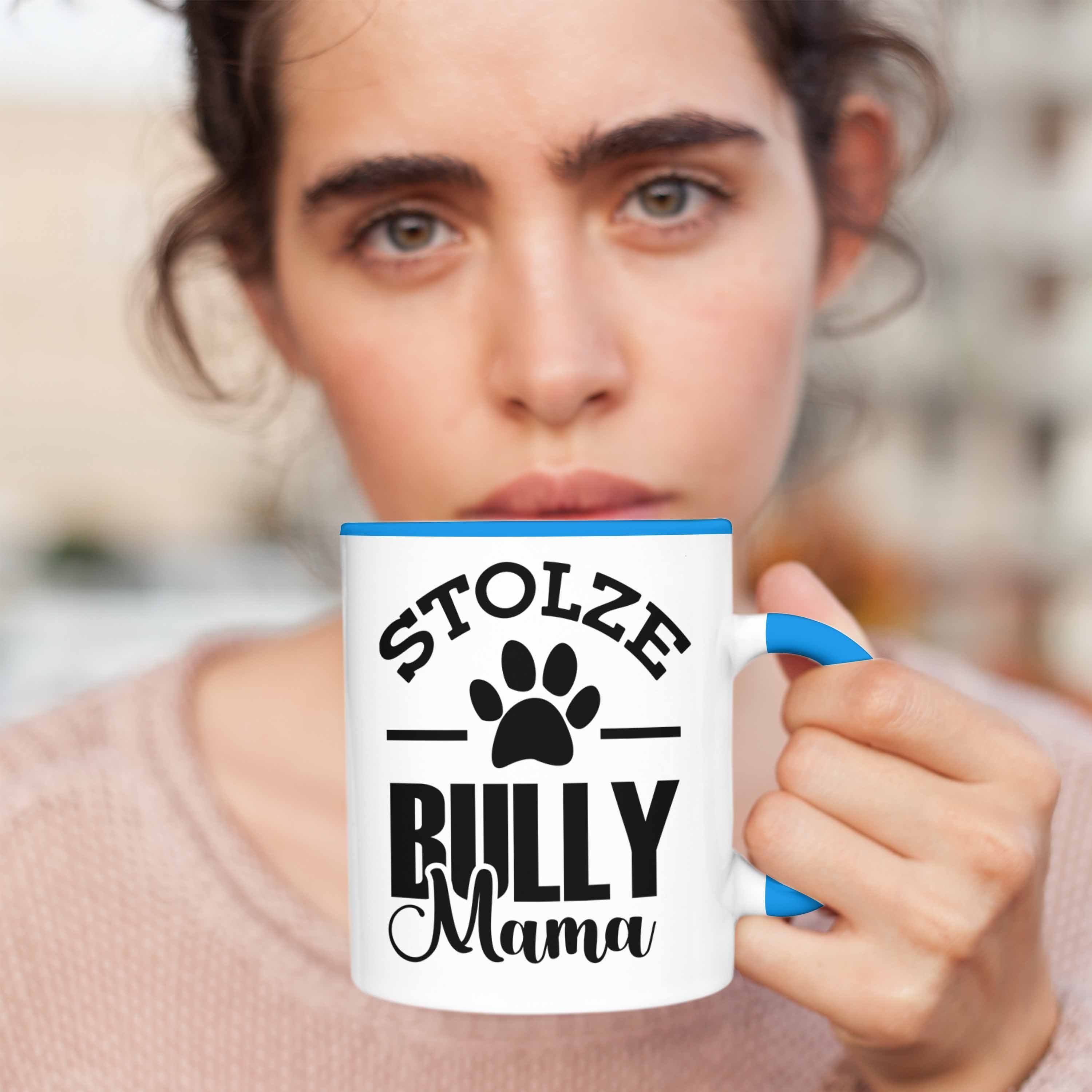 für Trendation Tasse Blau Geschenkidee Geschenk Tasse Bully Hunde stolze Bully-Mamas Hunde