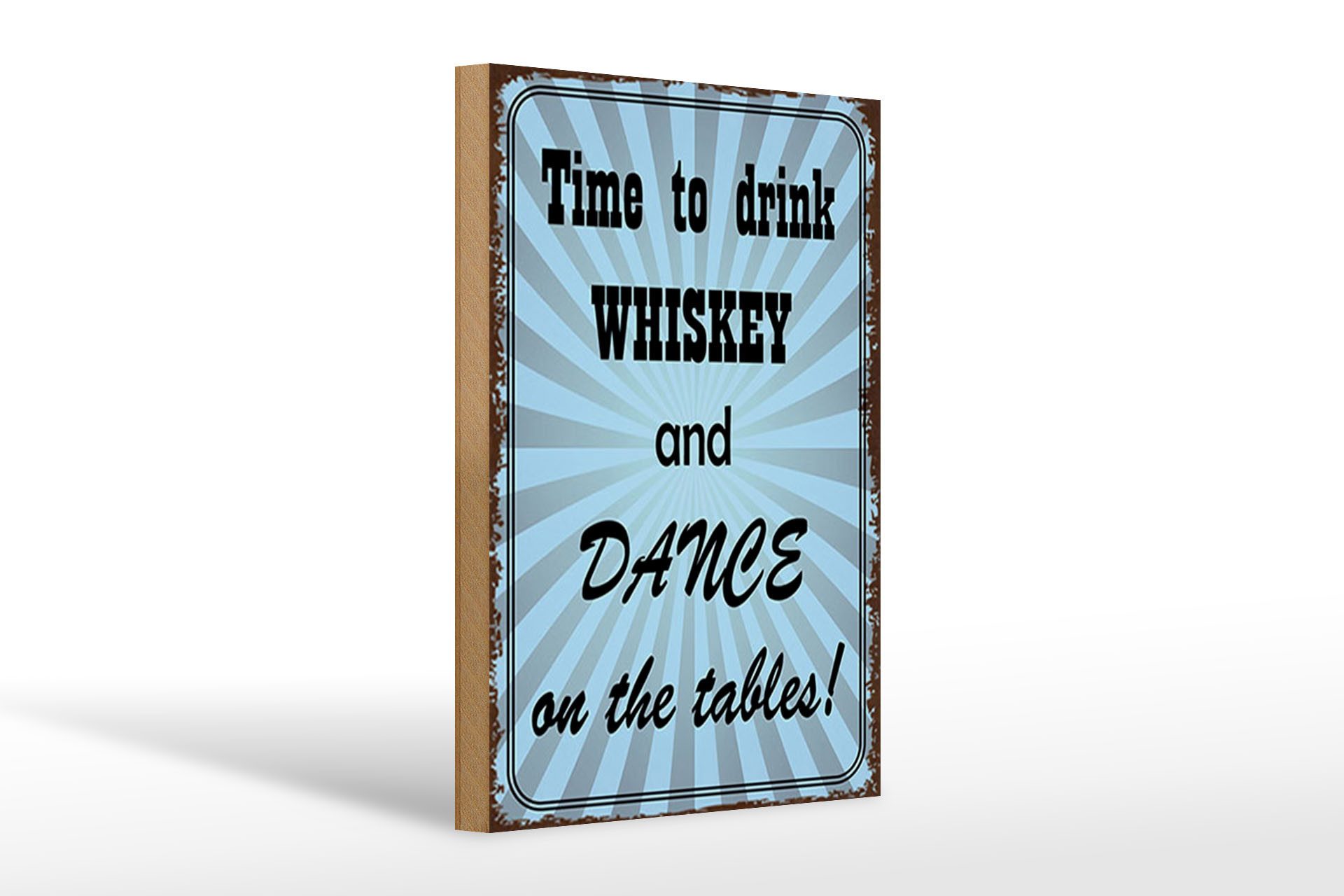 Holzbild Spruch 20x30cm time to drink whiskey and dance