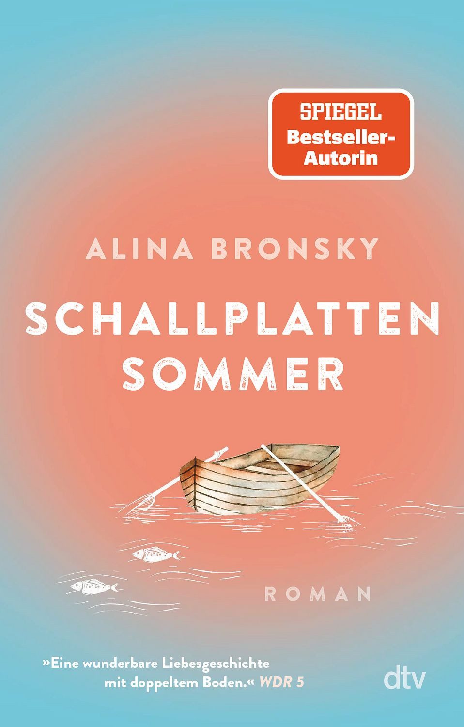 Schallplattensommer / Alina Bronsky, Roman, Atmosphärische Liebesgeschichte der Bestsellerautorin