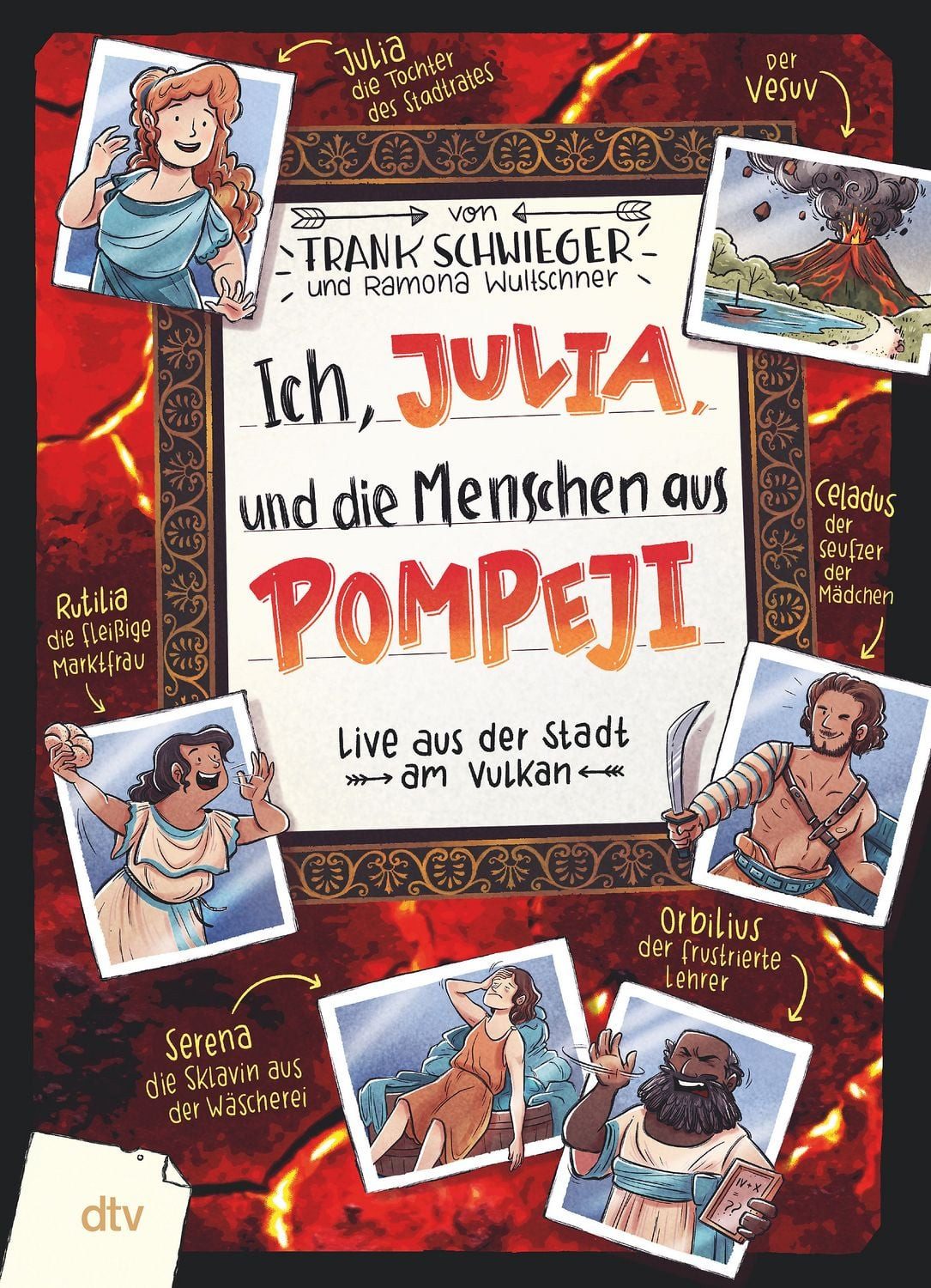 Kinderbuch Ich, Julia, und die Menschen aus Pompeji Live aus der Stadt am Vulkan Frank Schwieger