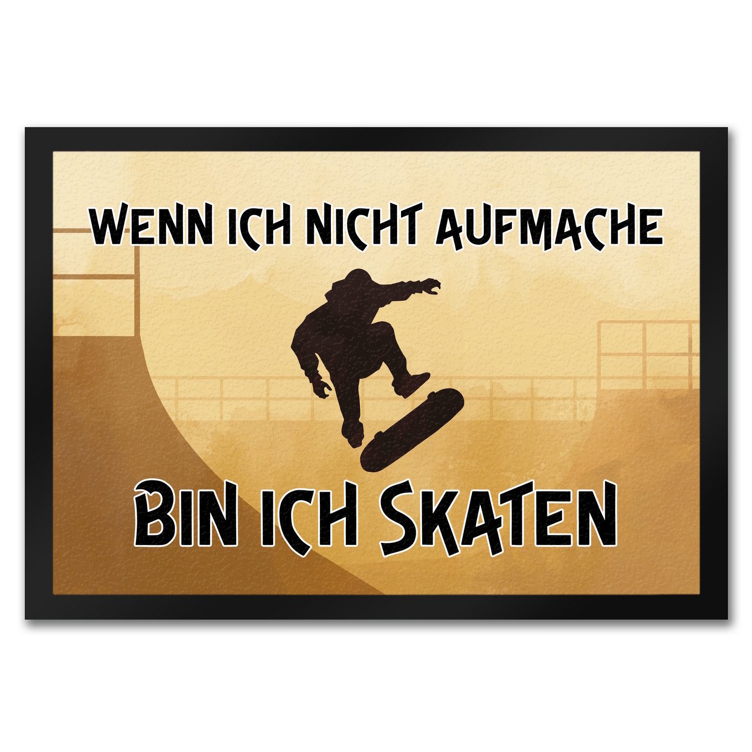 Fußmatte Wenn ich nicht aufmache bin ich skaten Fußmatte in 35x50 cm für Skater