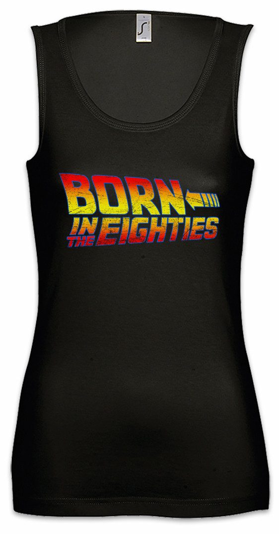 Tanktop Born In The Eighties Ärmelloses Damen T-Shirt Achtziger 80s Back To