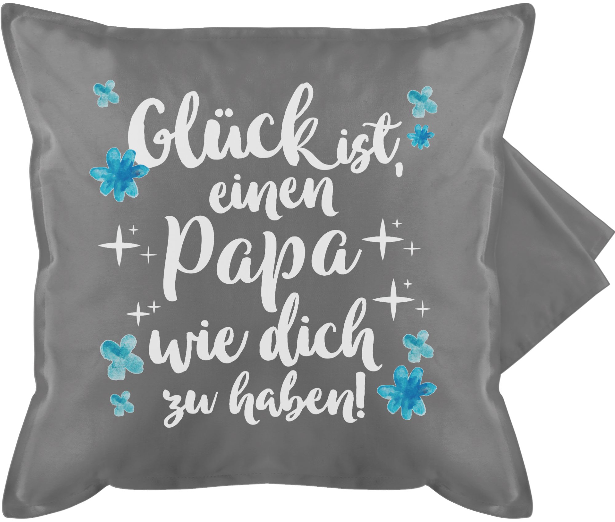 Shirtracer Kissenbezug »Glück ist, einen Papa wie dich zu haben! weiß