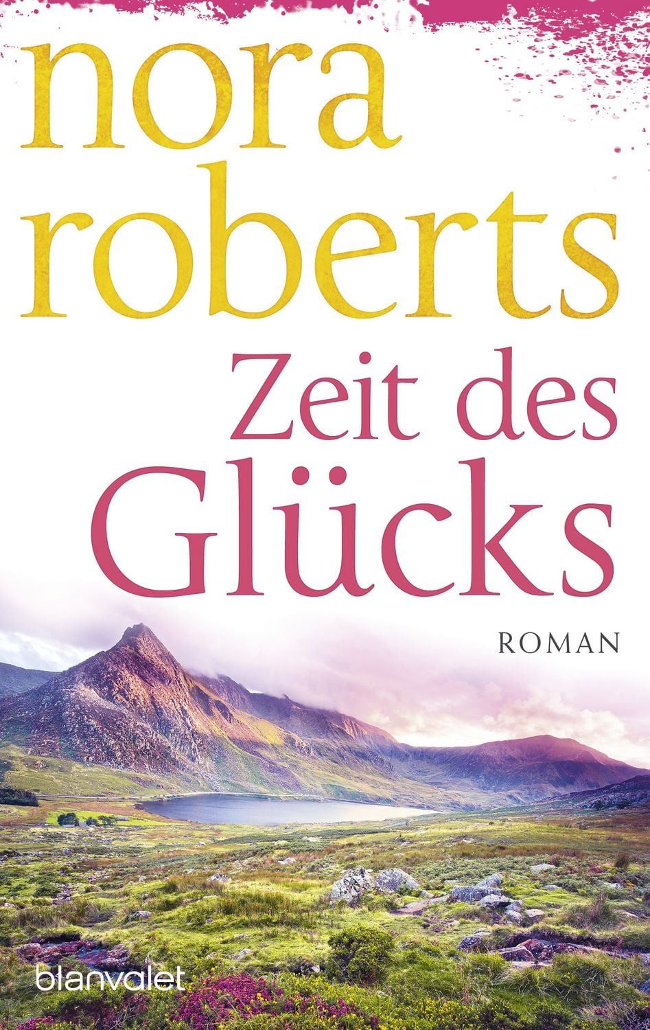 Zeit des Glücks Roman / Nora Roberts, Roman, X