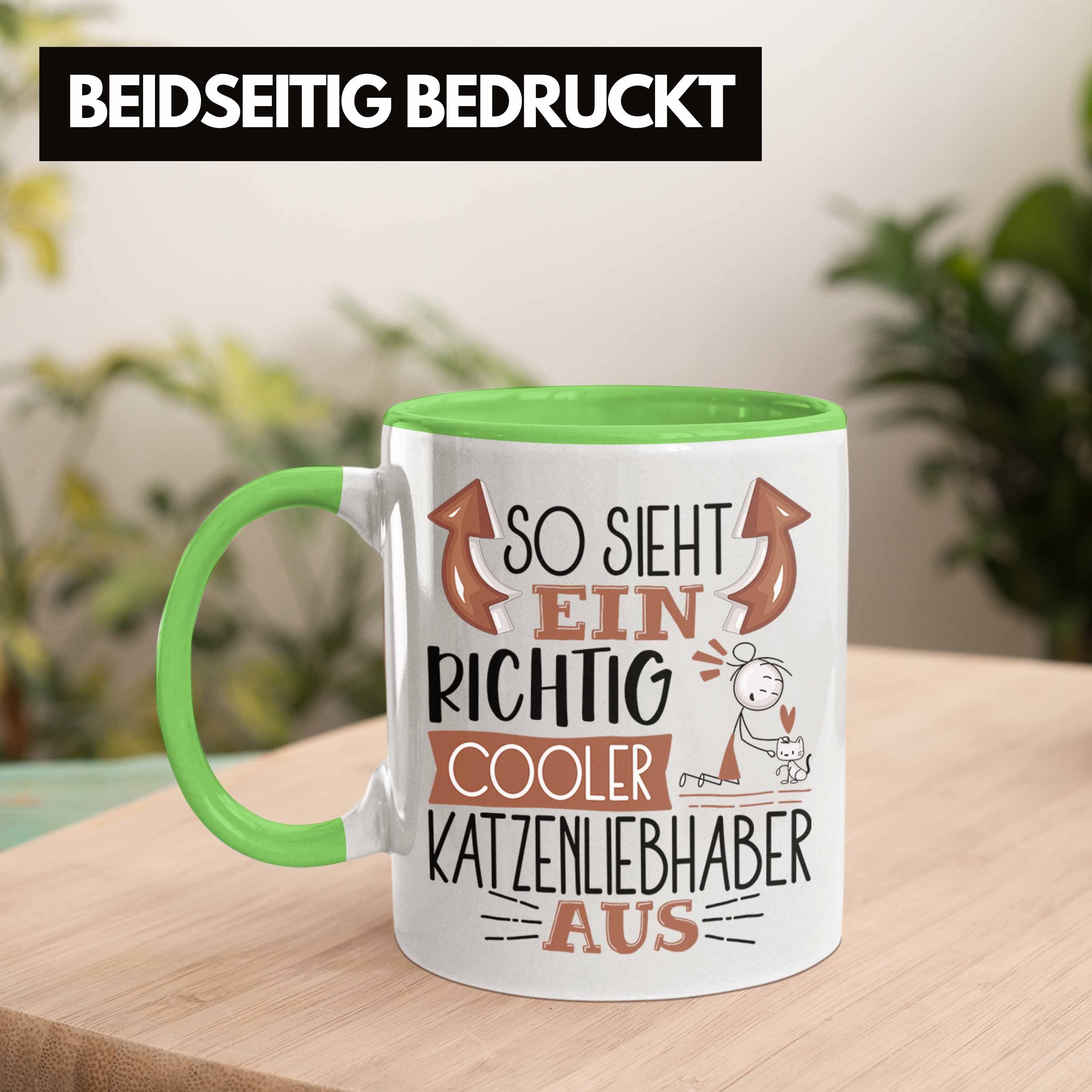 So Sieht Katzenliebhaber Grün Katzenliebhaber Aus Richtig Tasse Ein Cooler Trendation Tasse