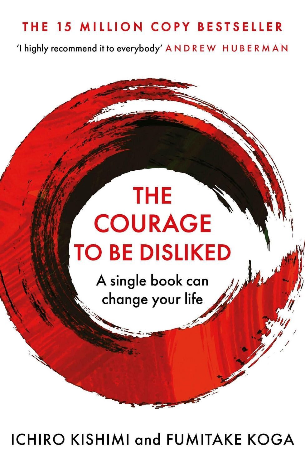 The Courage To Be Disliked / Ichiro Kishimi, Fumitake Koga
