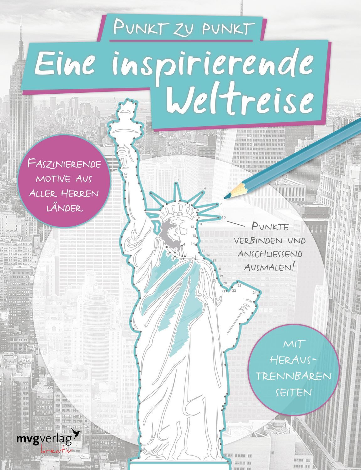 Punkt zu Punkt: Eine inspirierende Weltreise: Malbuch für Erwachsene / Mvg Verlag