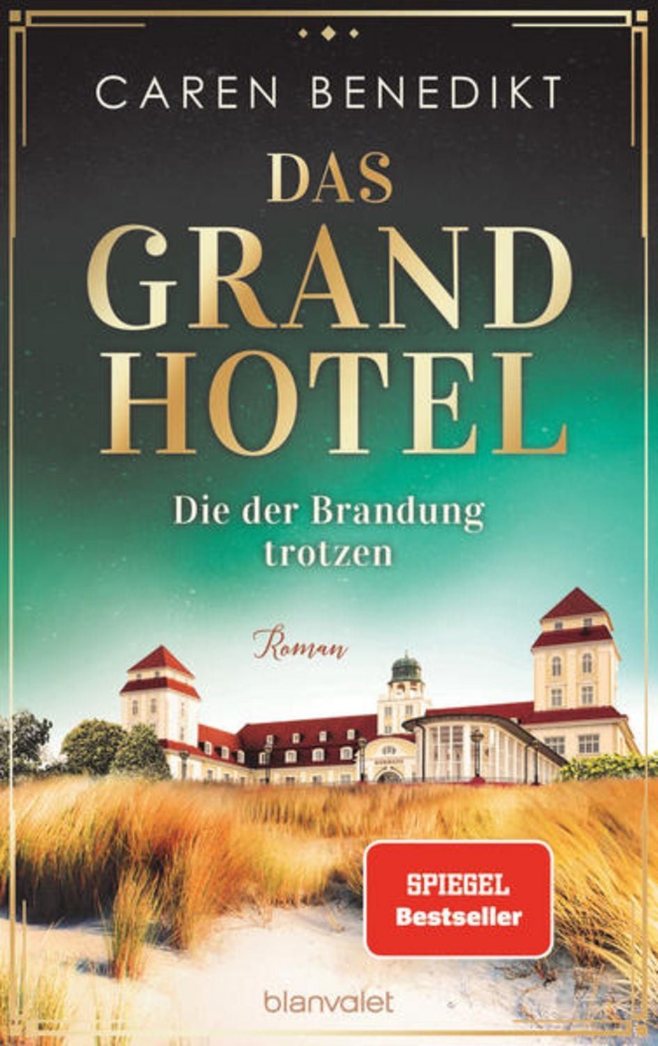 Das Grand Hotel - Die der Brandung trotzen / Caren Benedikt
