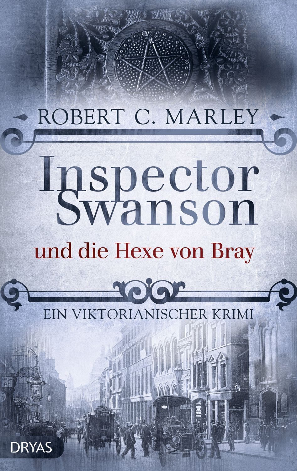 Inspector Swanson und die Hexe von Bray / Robert C. Marley