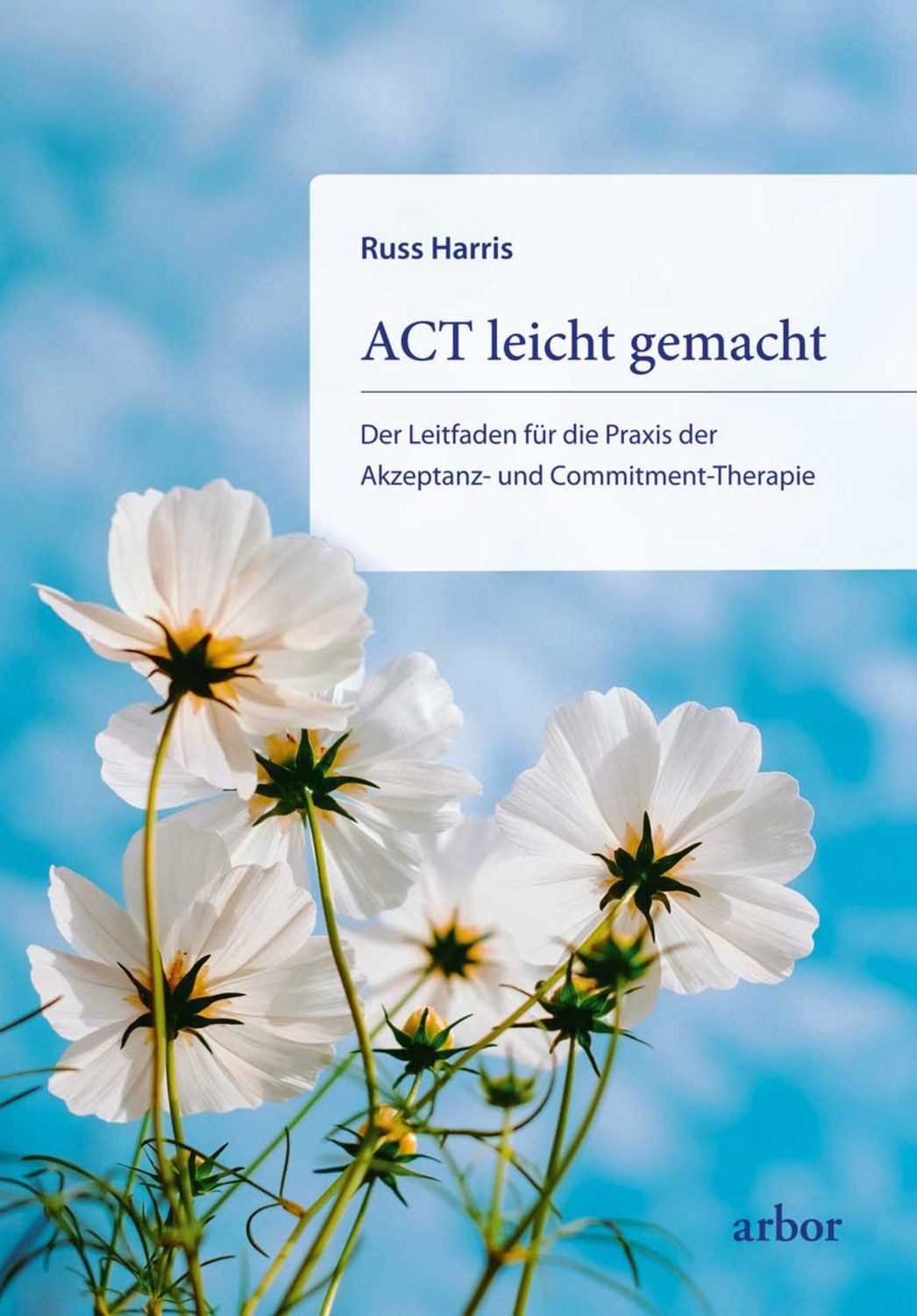 ACT leicht gemacht / Russ Harris