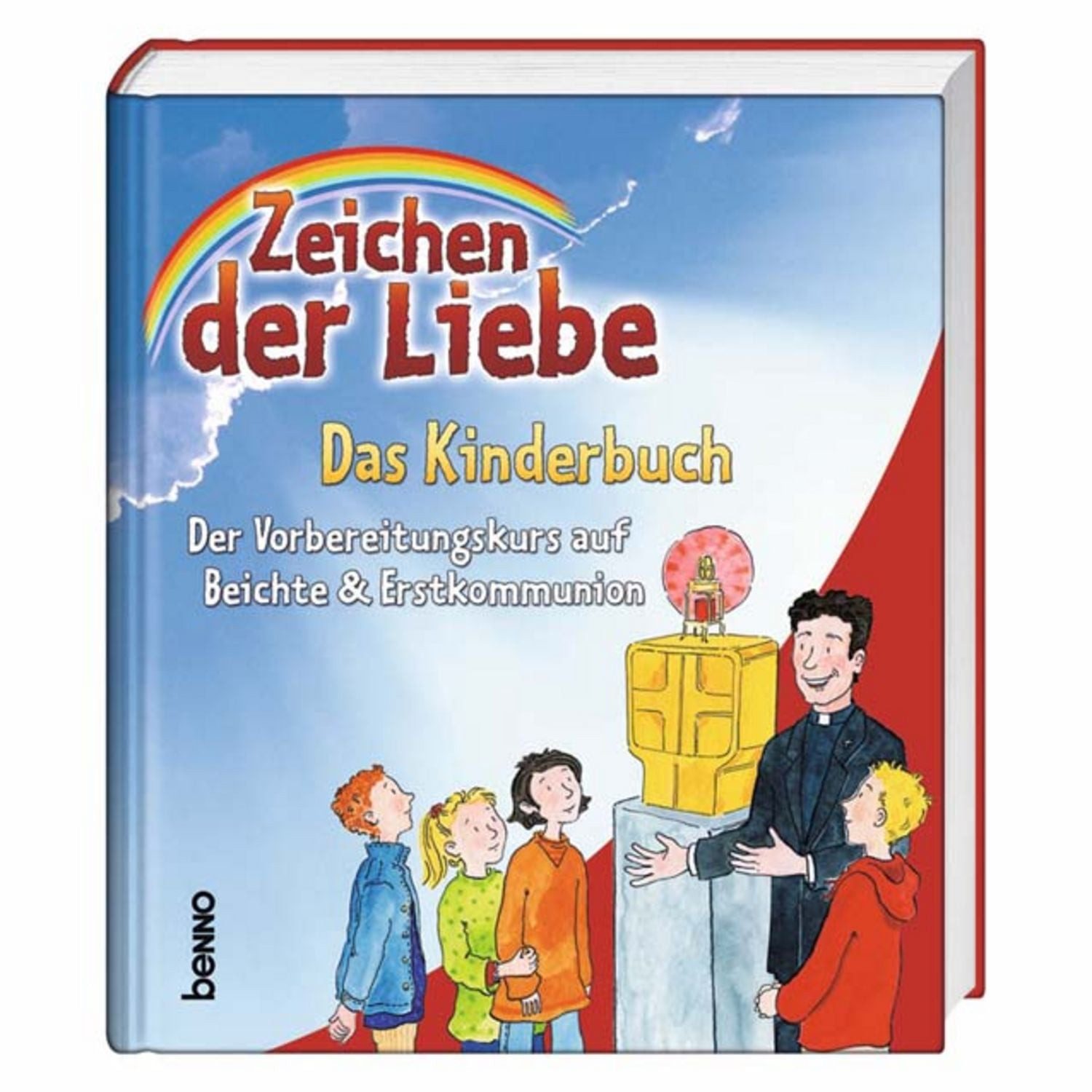 Zeichen der Liebe - Das Kinderbuch / Annegret Beck, Kerstin Czwienczek, Claudia Franke, Susanne Henning, Ralf Knauer