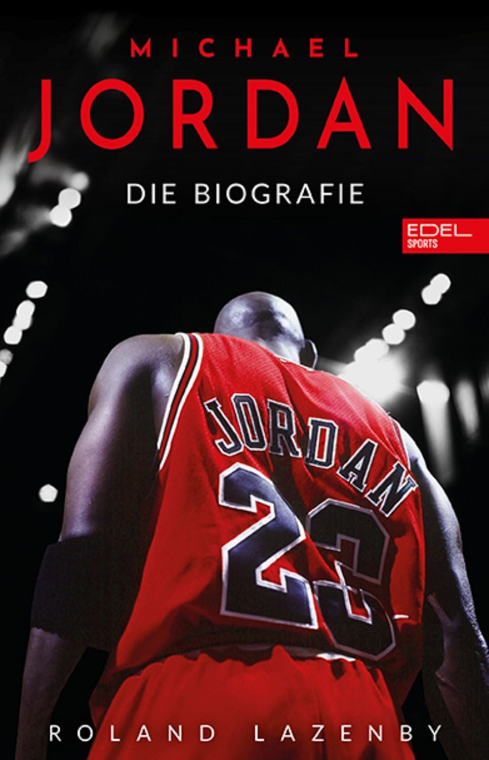 Michael Jordan. Die Biografie / Roland Lazenby