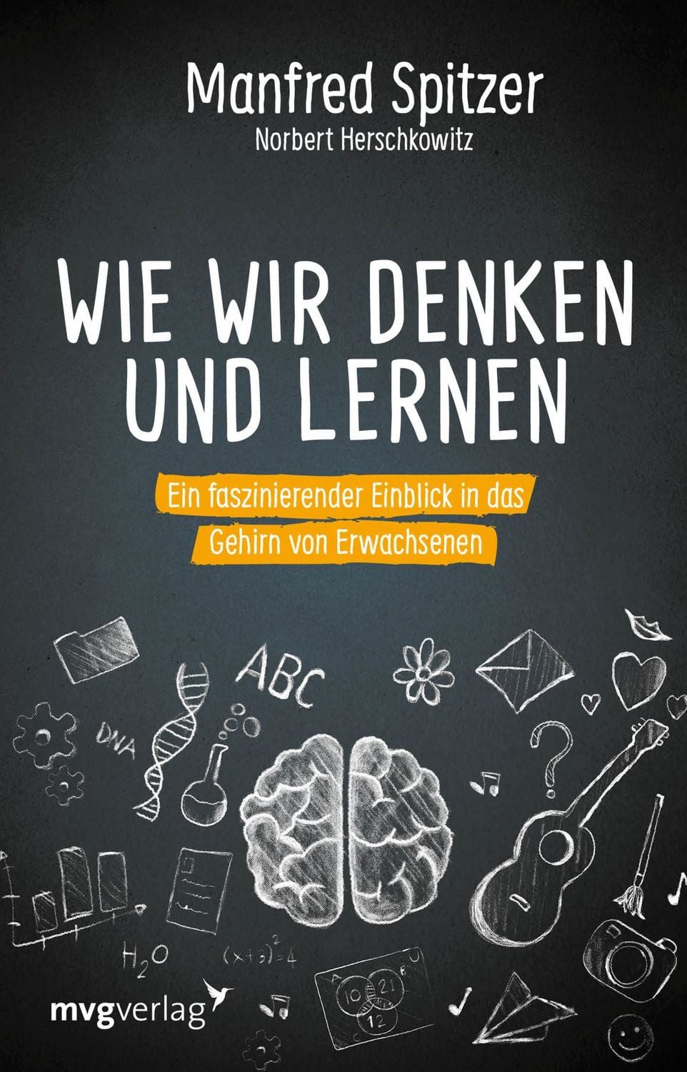 Sachbuch Wie wir denken und lernen Ein faszinierender Einblick in das Gehirn vo Manfred Spitzer, Norbert Herschkowitz