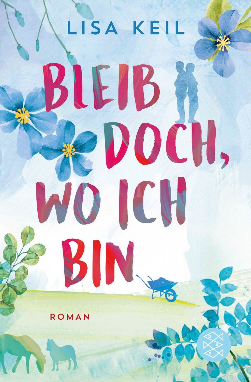 Bleib doch, wo ich bin / Lisa Keil