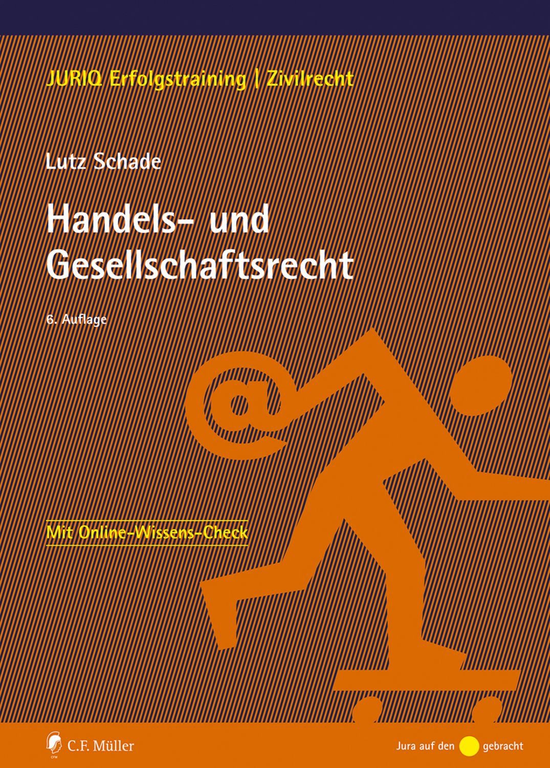 Handels- und Gesellschaftsrecht / Lutz Schade